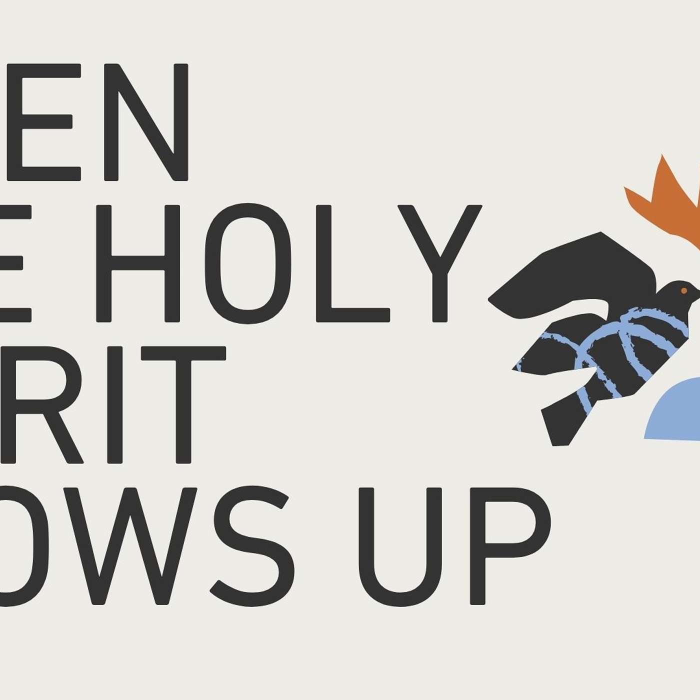When The Holy Spirit Shows Up