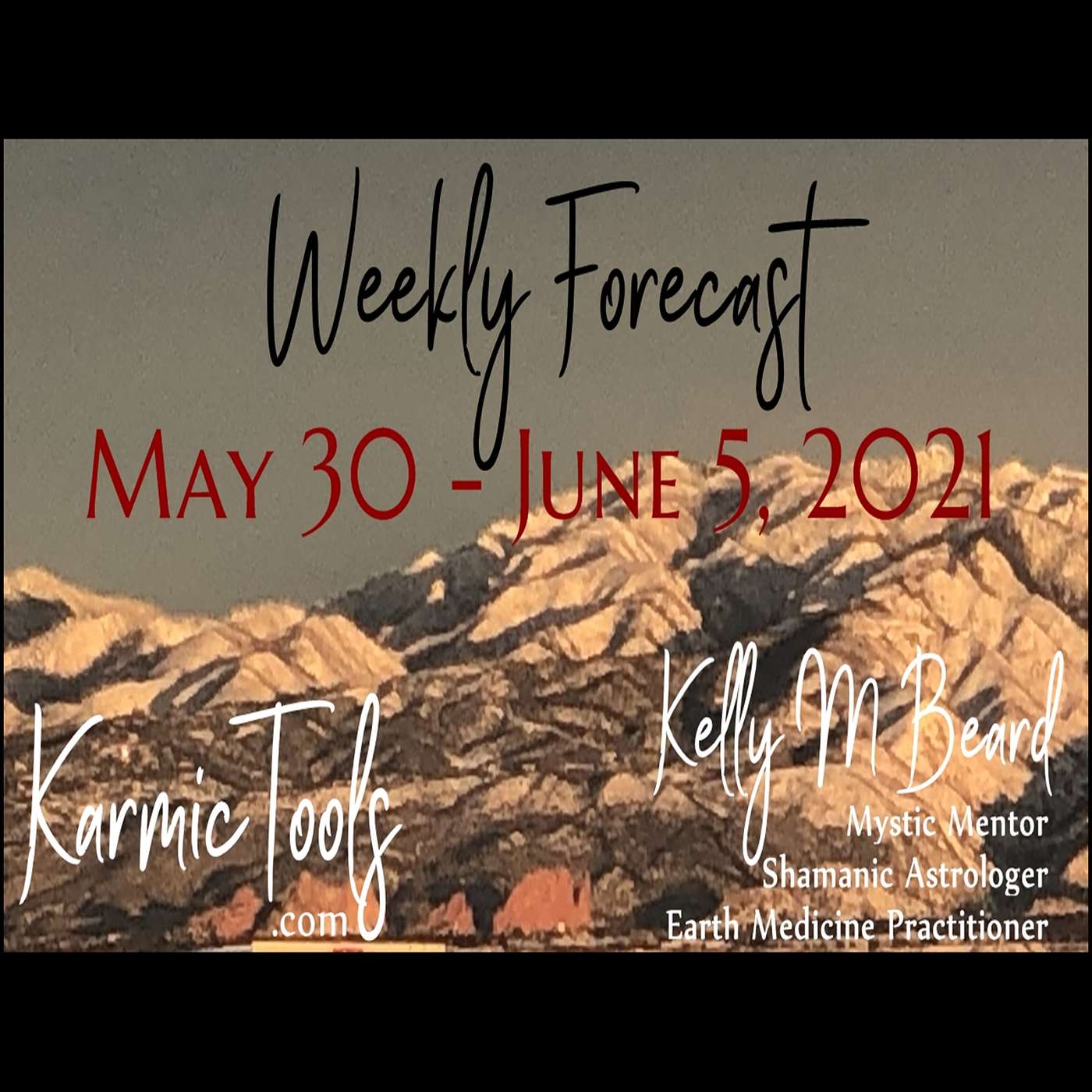 May 30 - June 5, 2021 KarmicTools Weekly Forecast