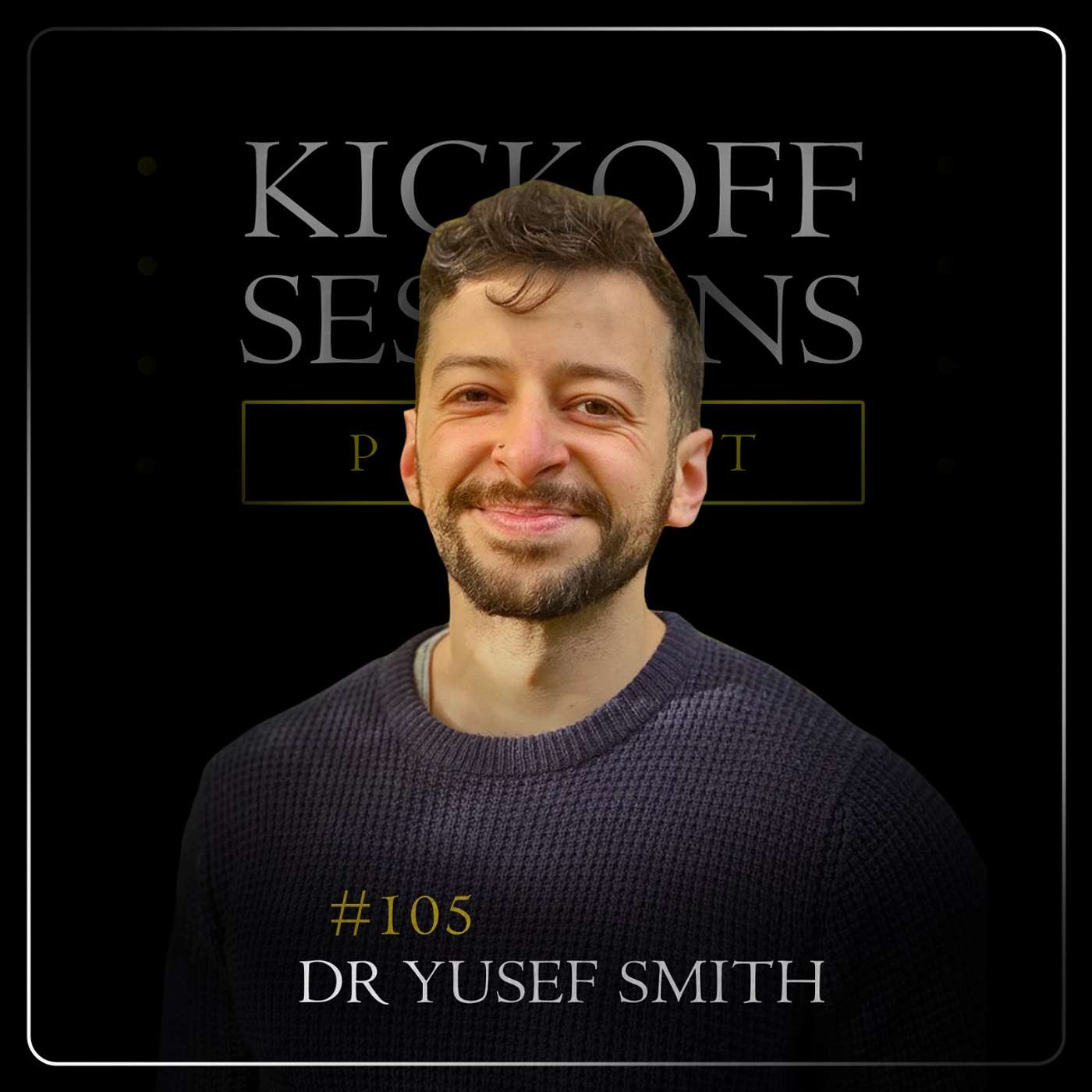 #105 Dr Yusef Smith – The Search For Meaning & Purpose