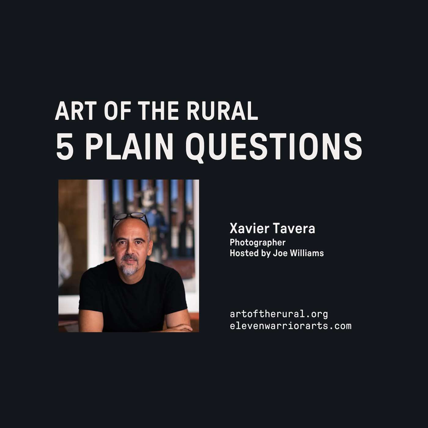 Photographing the Rural: Imaging & Engaging Community with Xavier Tavera (5 Plain Questions) episode artwork