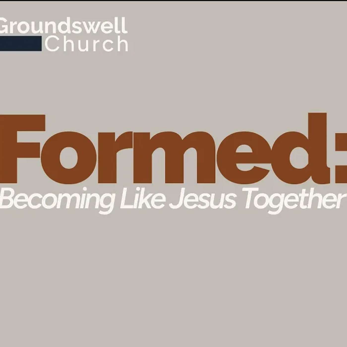 Formed - Becoming Like Jesus Together (Week 2) | Groundswell Online September 28th, 2025
