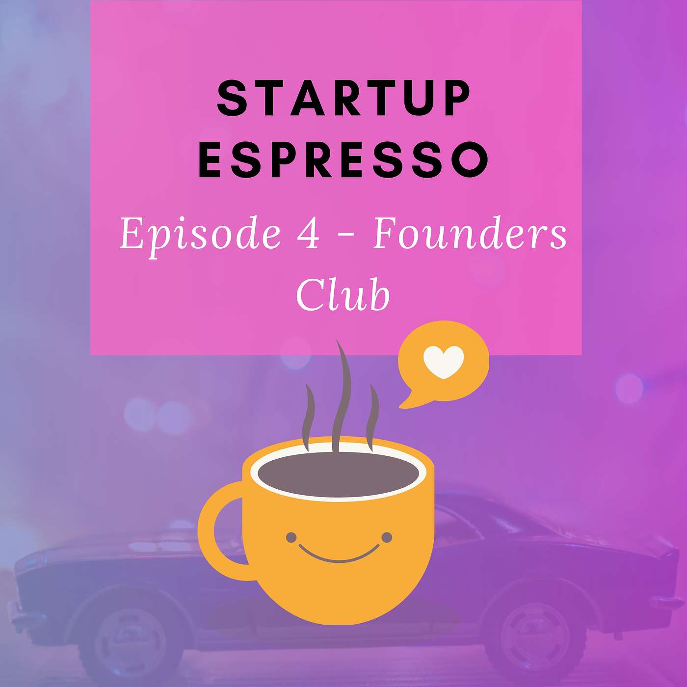 Founders Club: Why Join a Club or How to Start Your Own - Episode 4