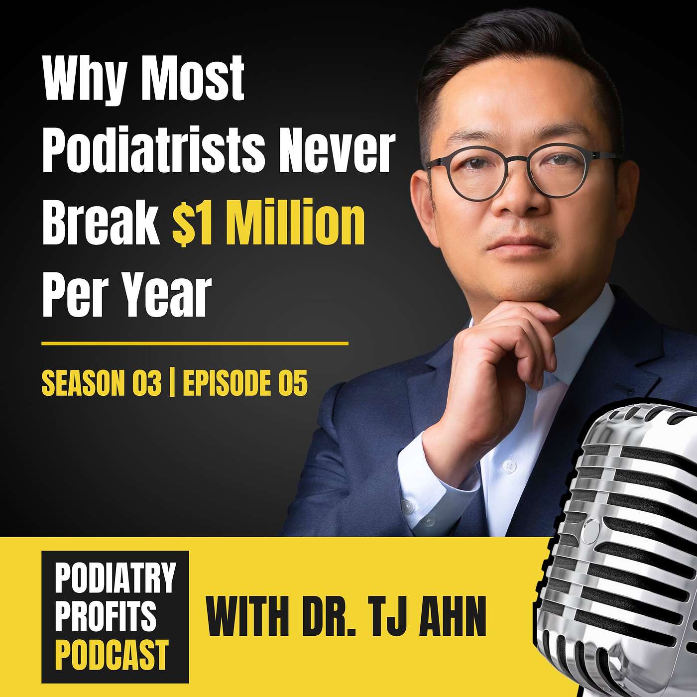 Why Most Podiatrists Never Break 1M Million Per Year episode artwork