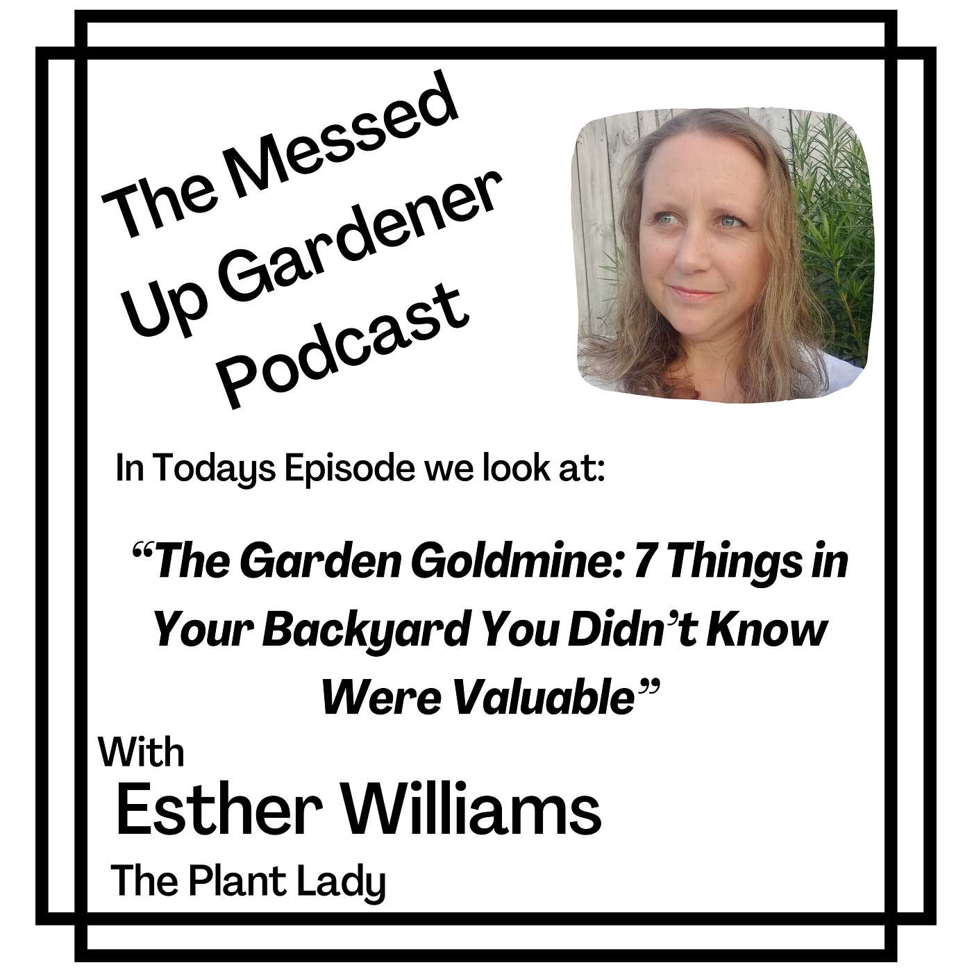 Ep 142: “The Garden Goldmine: 7 Things in Your Backyard You Didn’t Know Were Valuable”