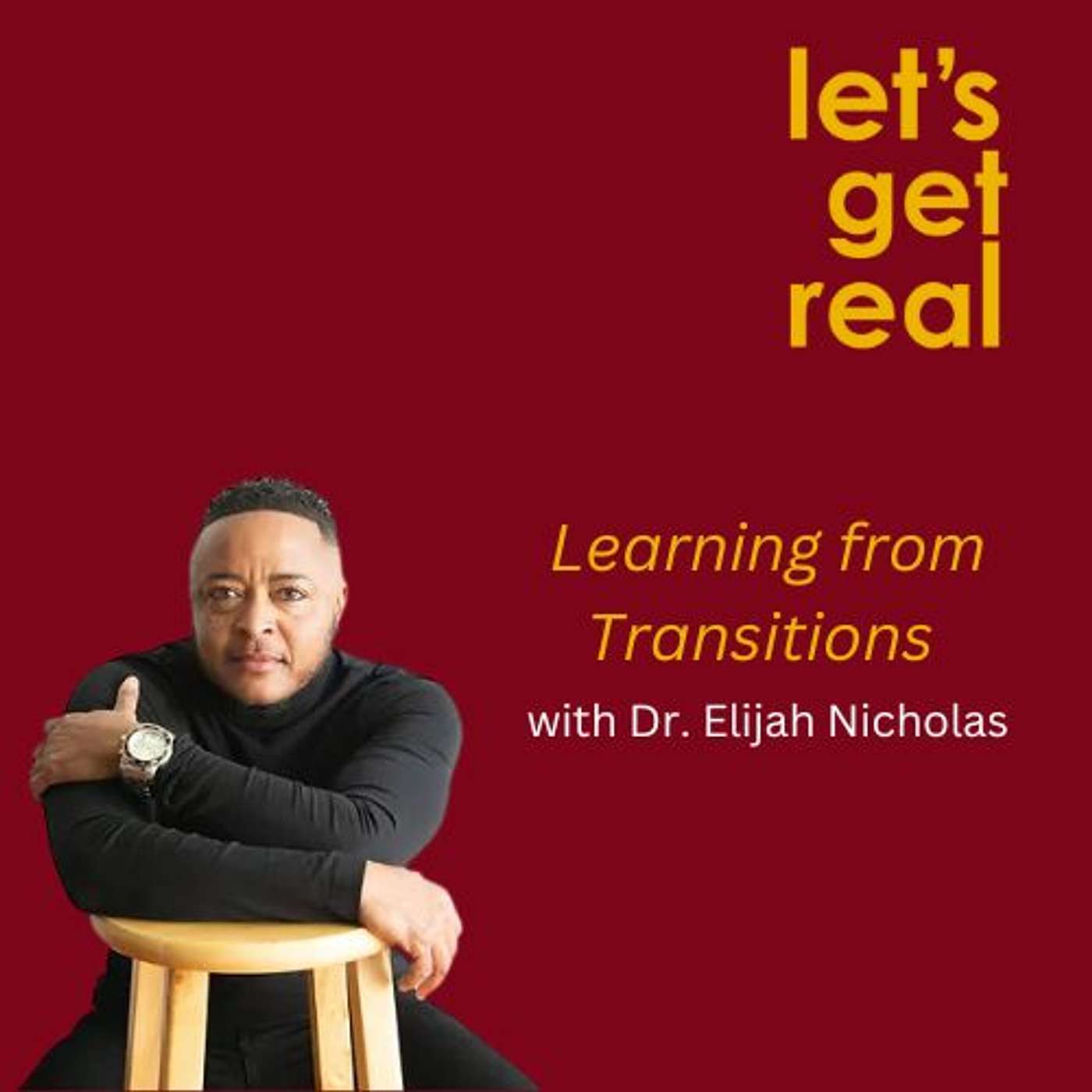 Learning from Transitions with Dr. Elijah Nicholas