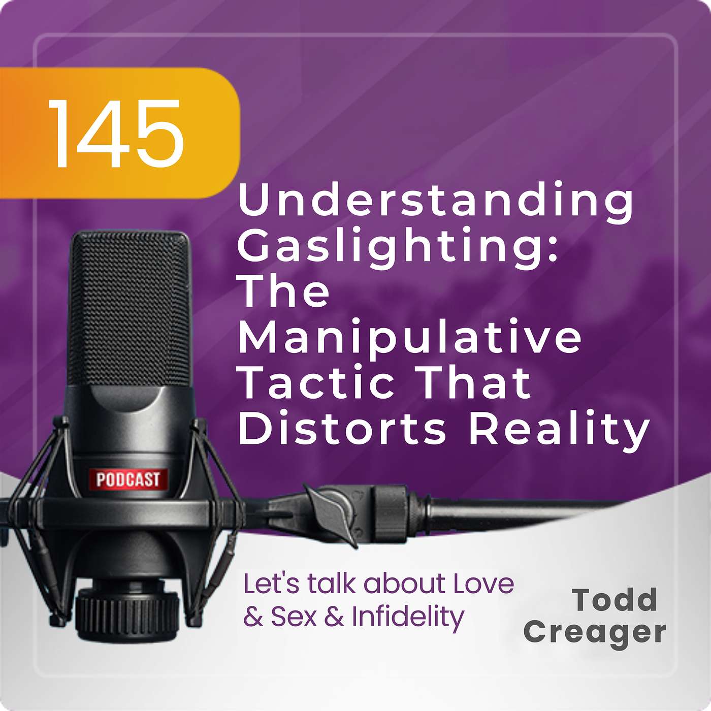 Episode #145 Understanding Gaslighting: The Manipulative Tactic That Distorts Reality
