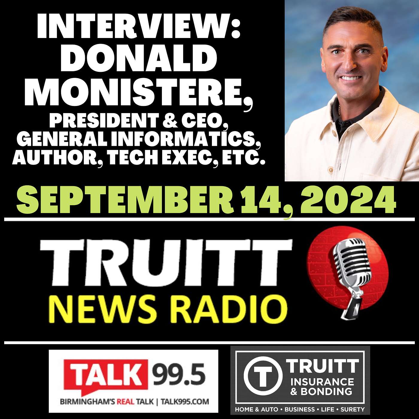 INTERVIEW: Donald Monistere (President & CEO, General Informatics) from our September 14, 2024 TRUITT NEWS RADIO SHOW