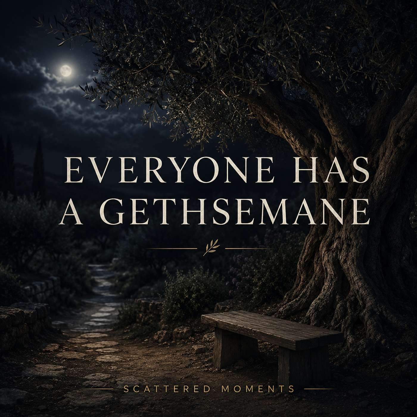Everyone Has a Gethsemane Moment