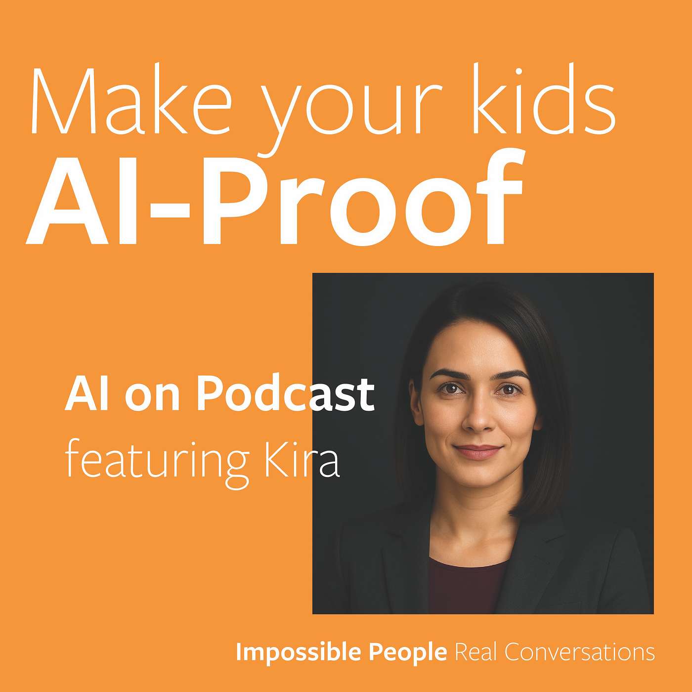 Kira on... Raising AI-Proof Kids: The Playbook