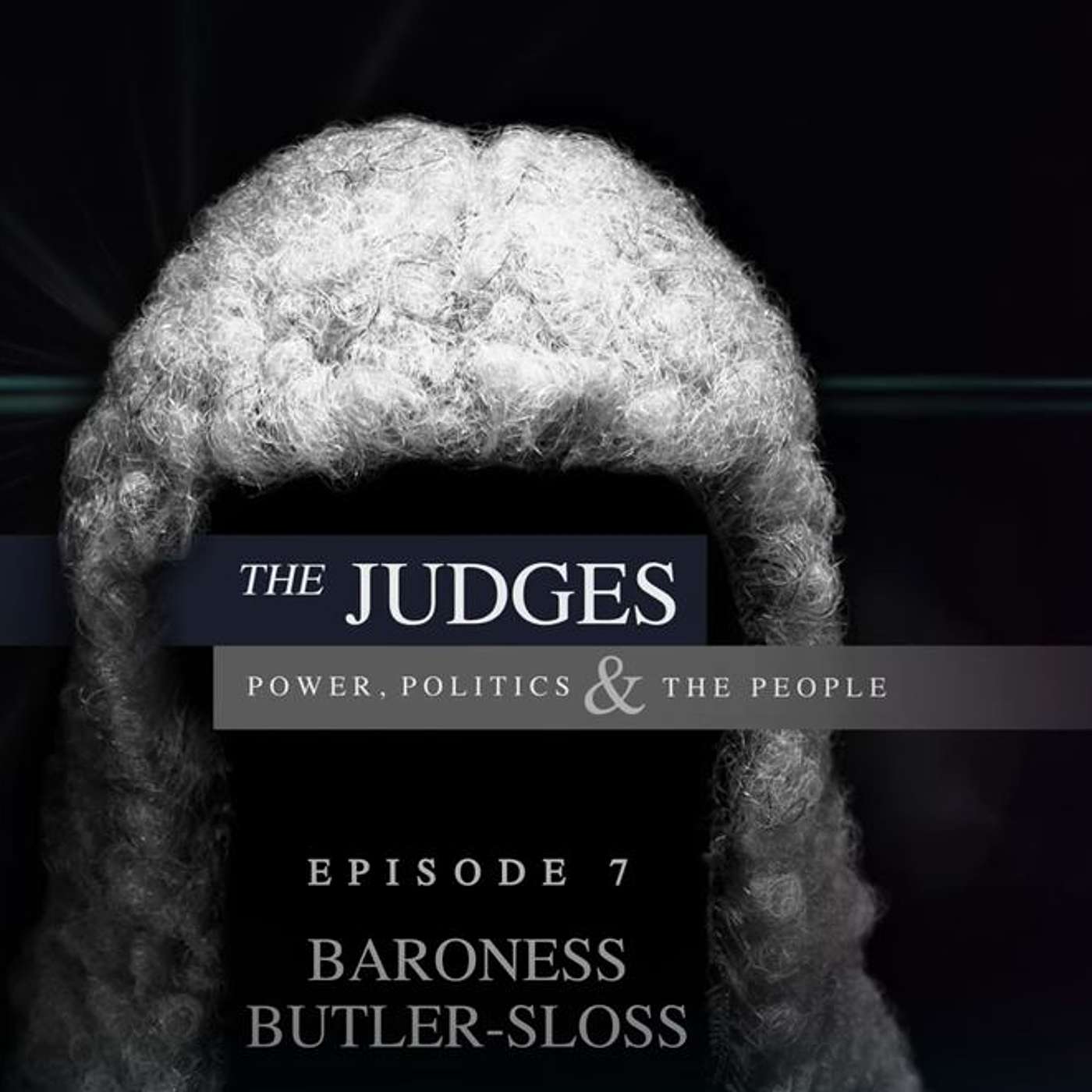 The Judges: Power, Politics and the People - Episode 7 - Baroness Butler-Sloss