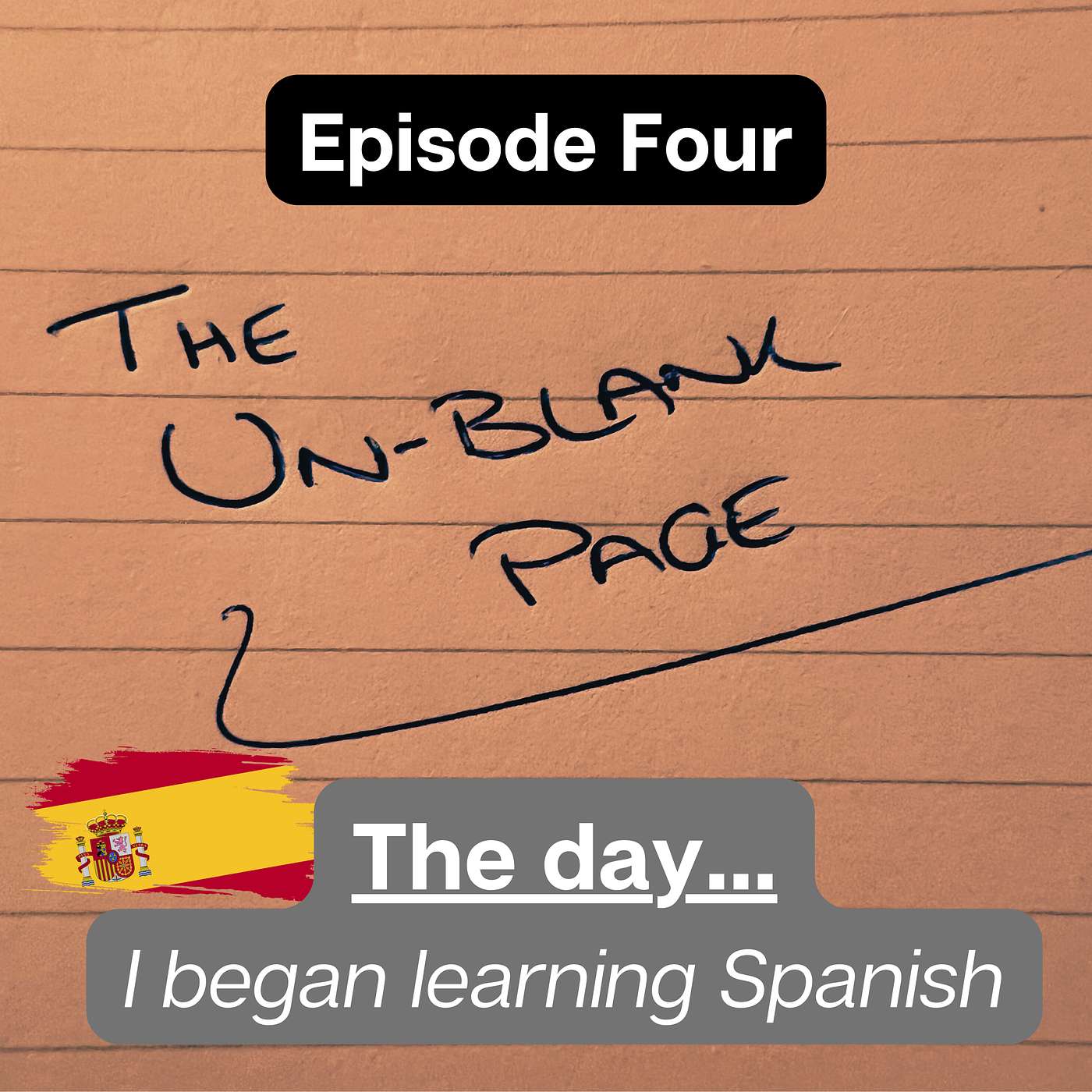 Ep4 - The Un-Blank Page: The Day I Began Learning Spanish