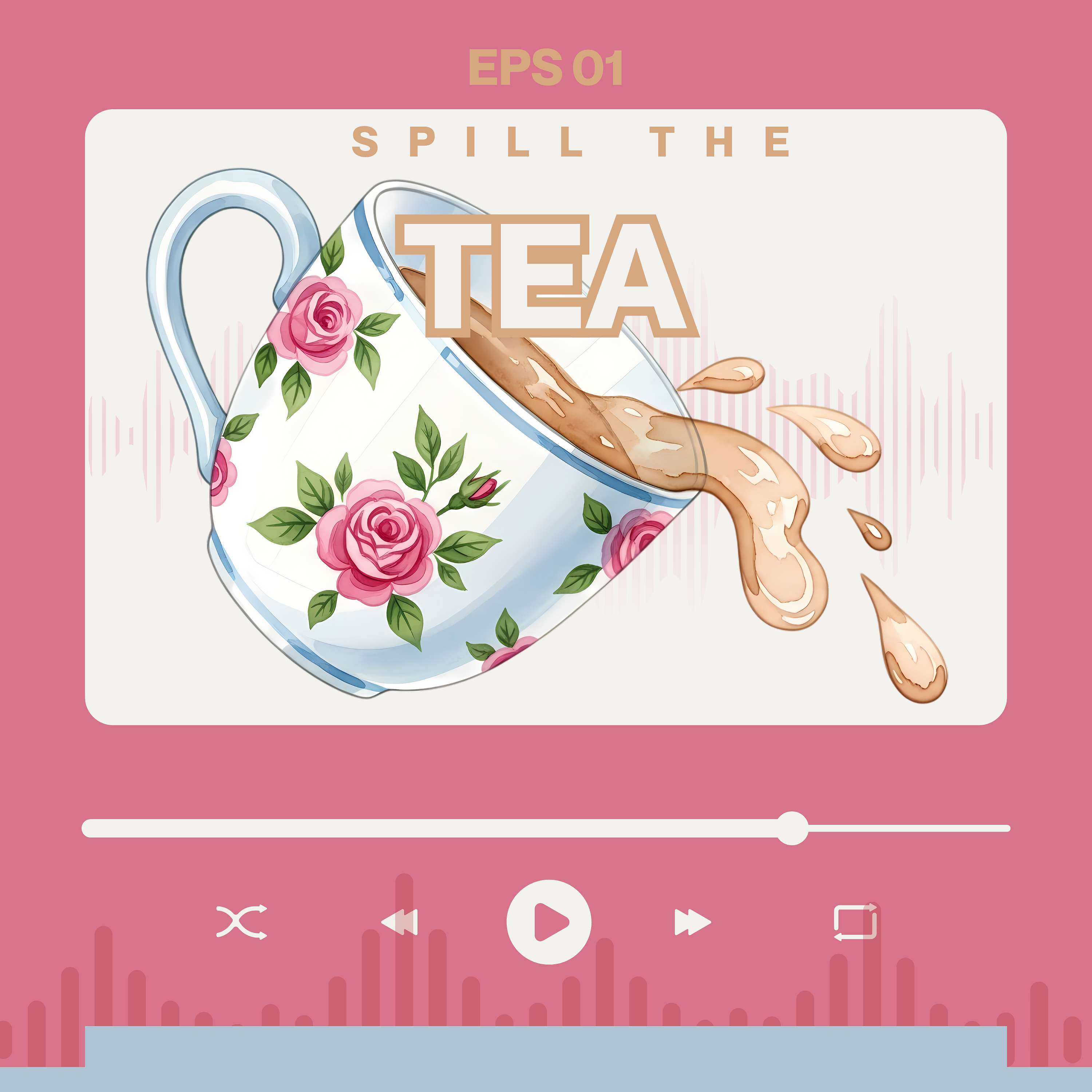 spill the tea!!!