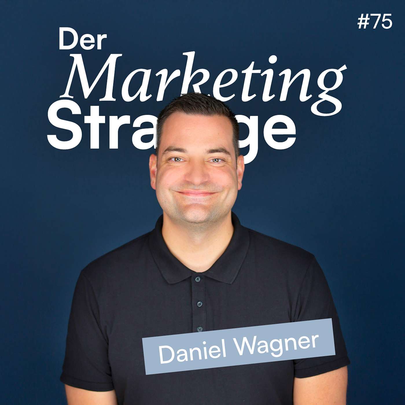 75 | Warum Dein Podcast kein Hobby sein soll – sondern Dein stärkstes Marketing-Tool! (mit Daniel Wagner)