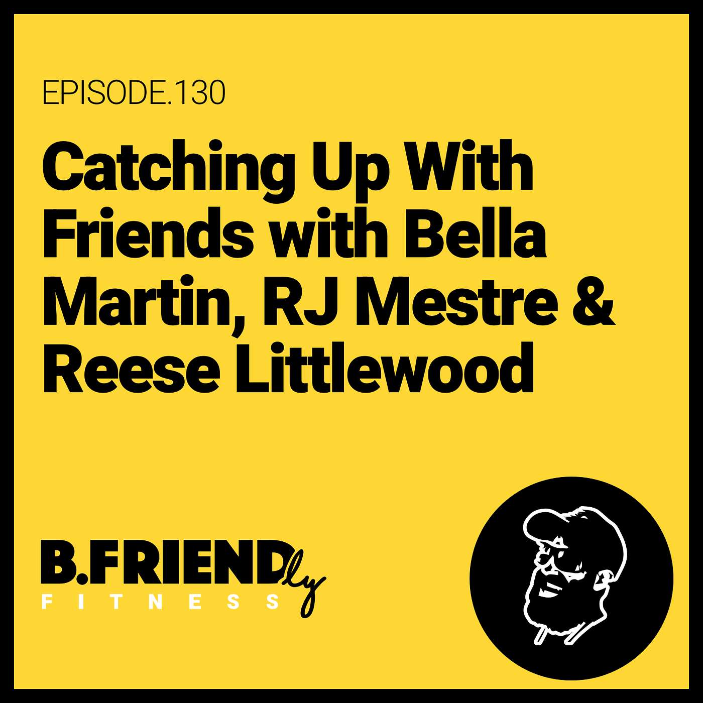 Catching Up With Friends with Bella Martin, RJ Mestre & Reese Littlewood