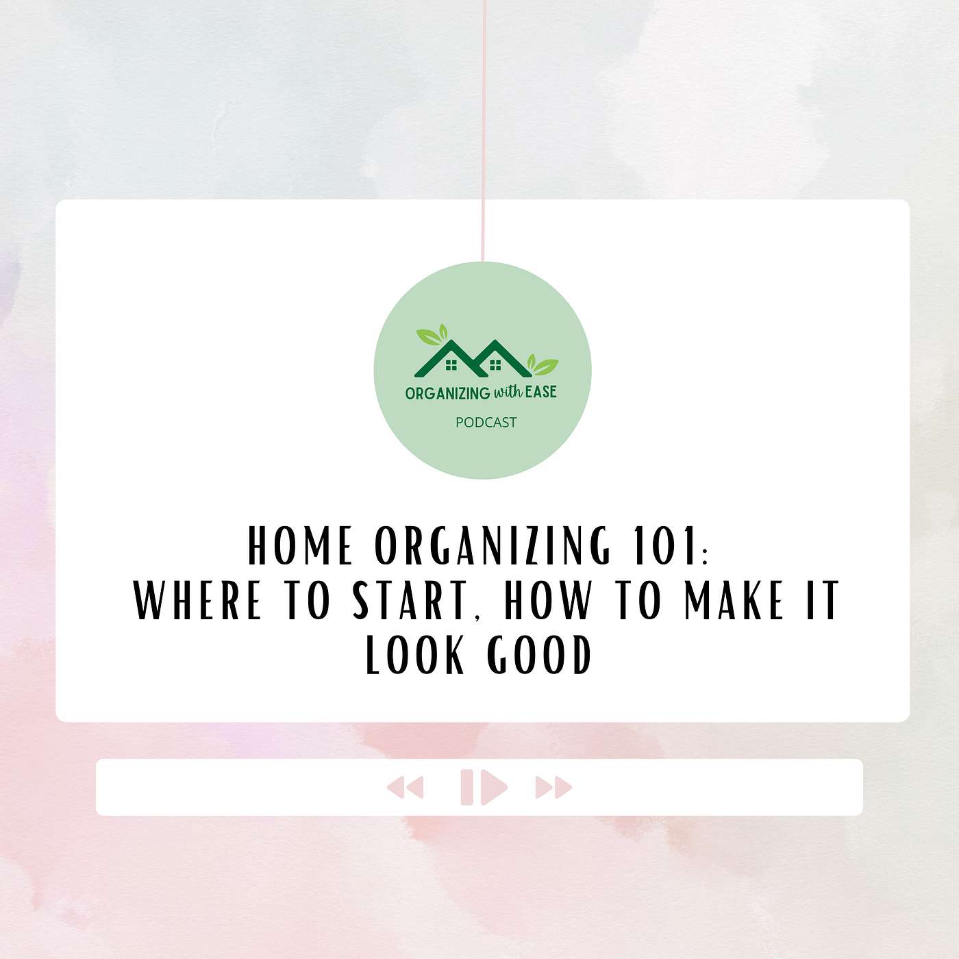 97 - Home Organizing 101: Where To Start, How To Make It Look Good episode artwork