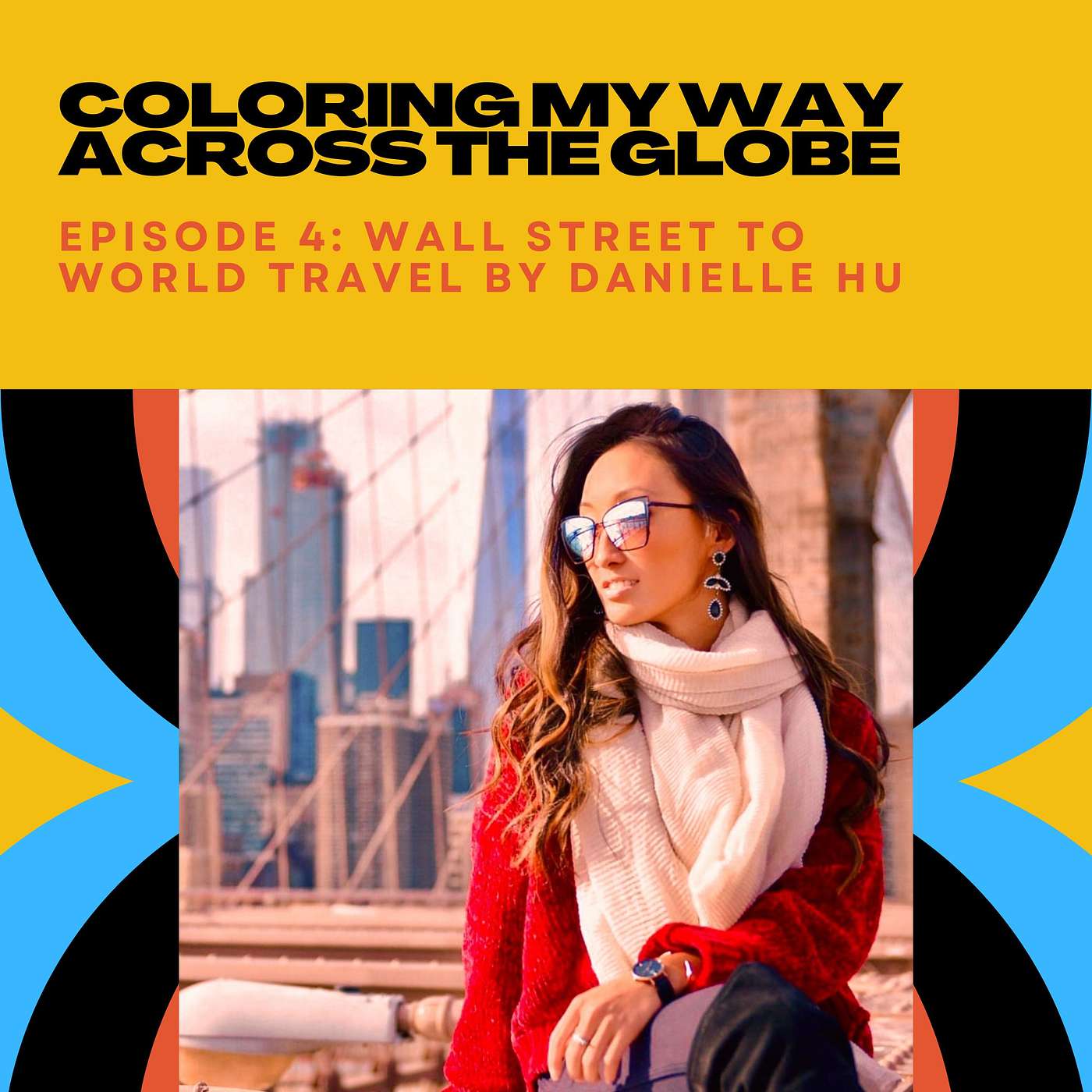 Episode 4: Wall Street to World Travel by Danielle Hu episode artwork