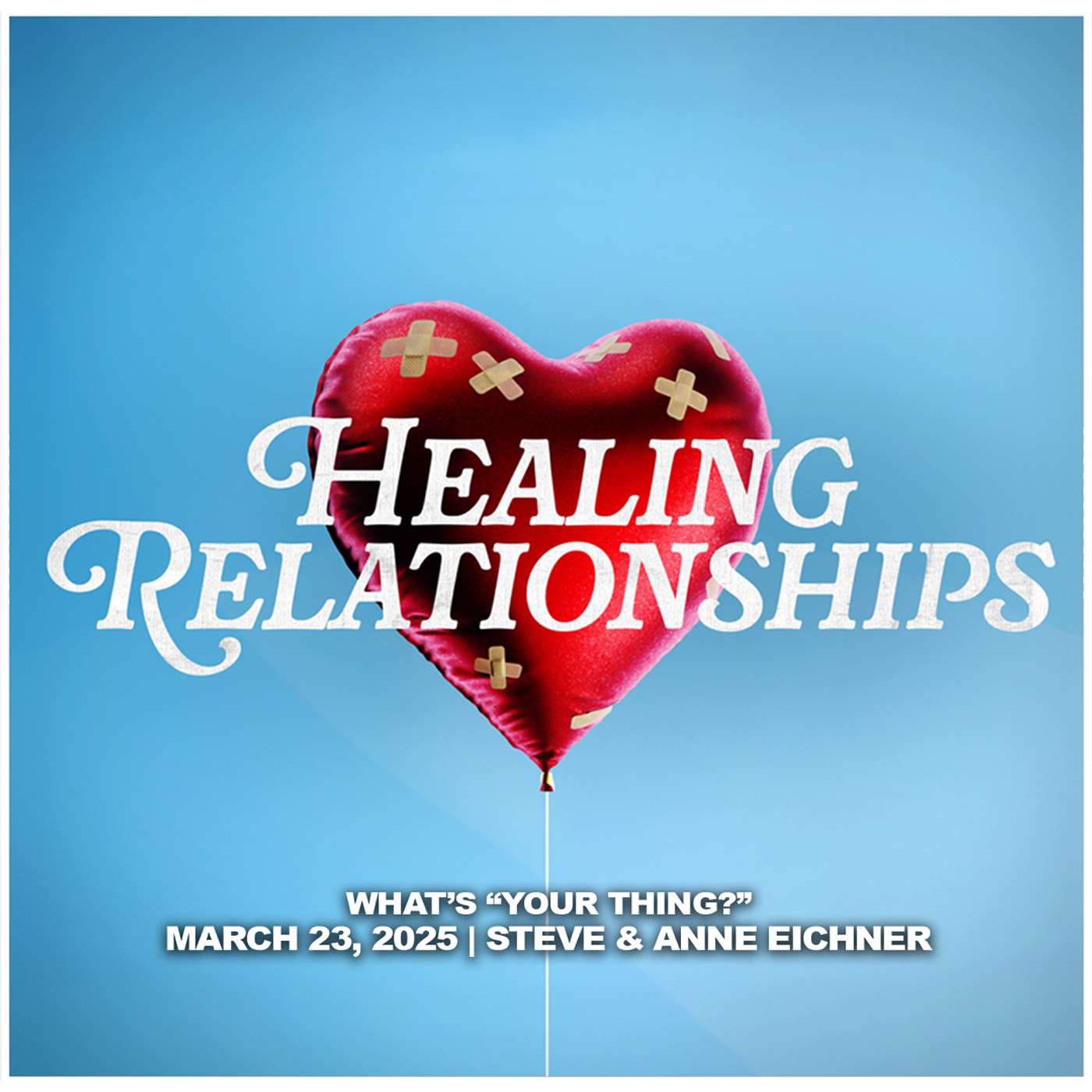 March 23, 2025 - What’s “Your Thing?” - Healing Relationships episode artwork