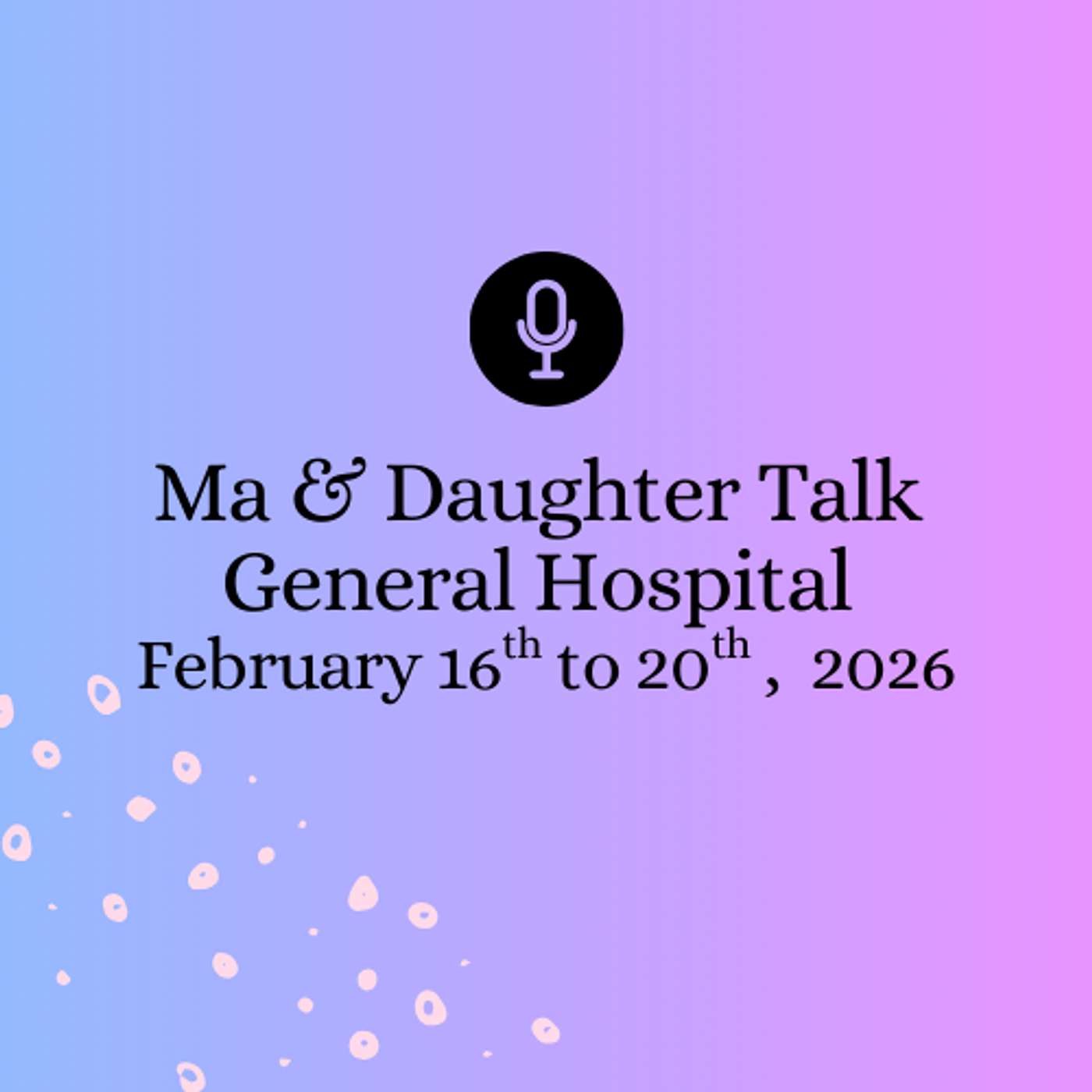 Not Goodbye, But See You Later | General Hospital February 16th to 20th, 2026