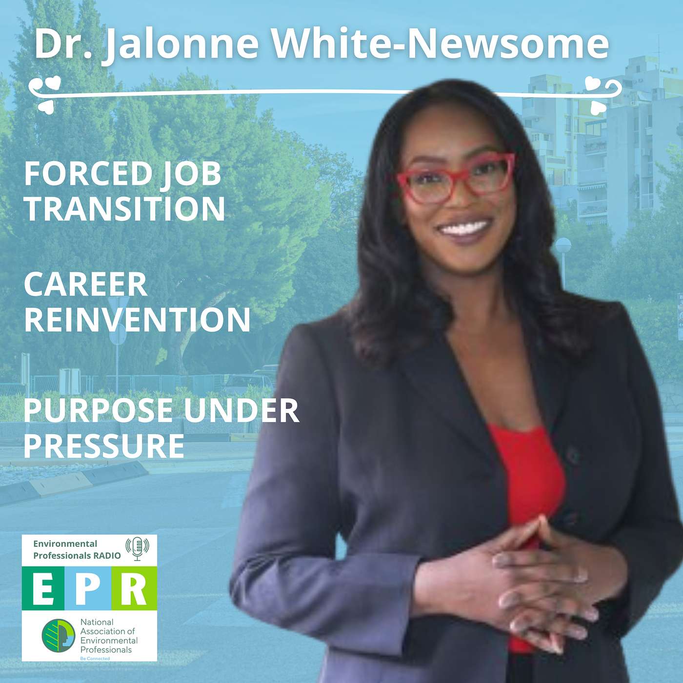 Forced Job Transition, Career Reinvention, and Purpose Under Pressure with Dr. Jalonne White-Newsome