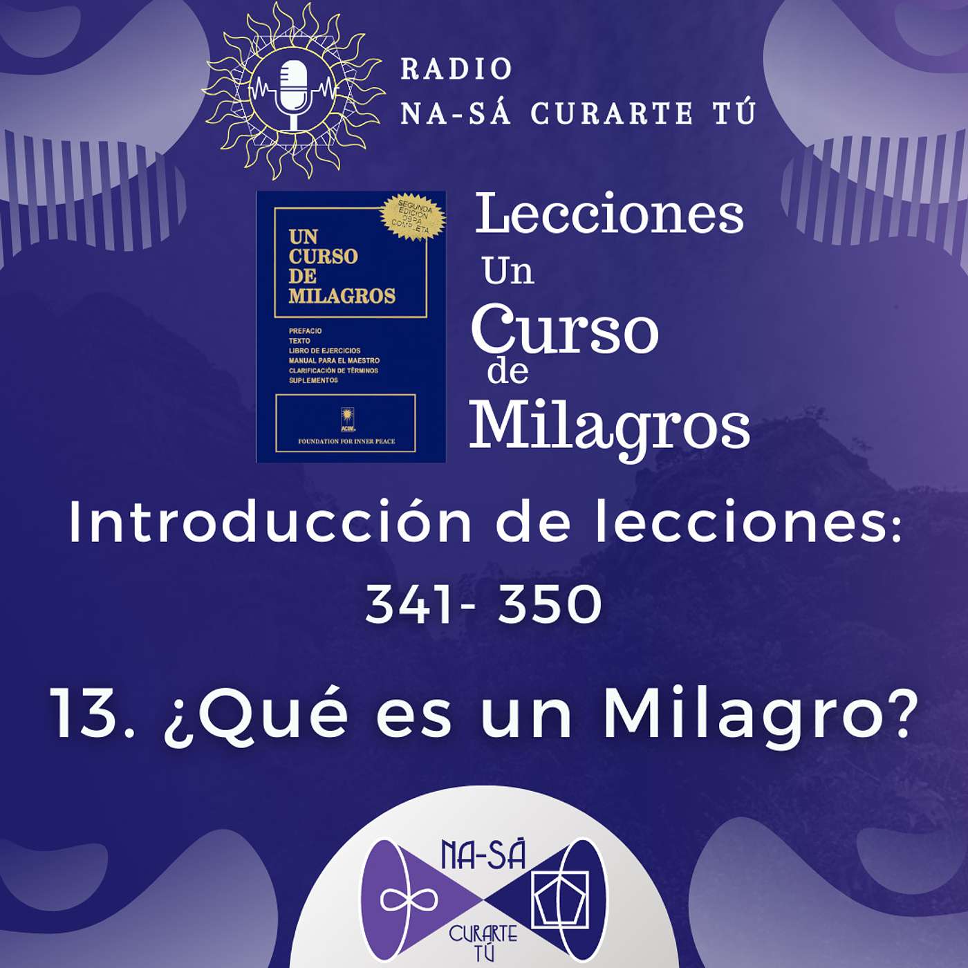 Introducción de lecciones 341 - 350: 13 - ¿Qué es un Milagro? episode artwork