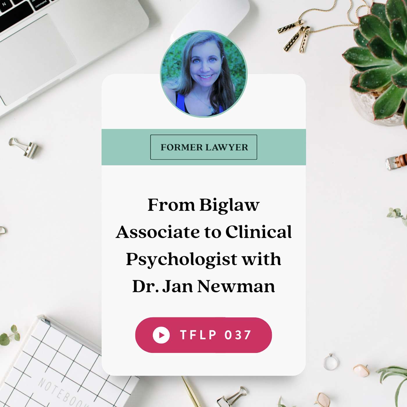 From Biglaw Associate to Clinical Psychologist with Dr. Jan Newman