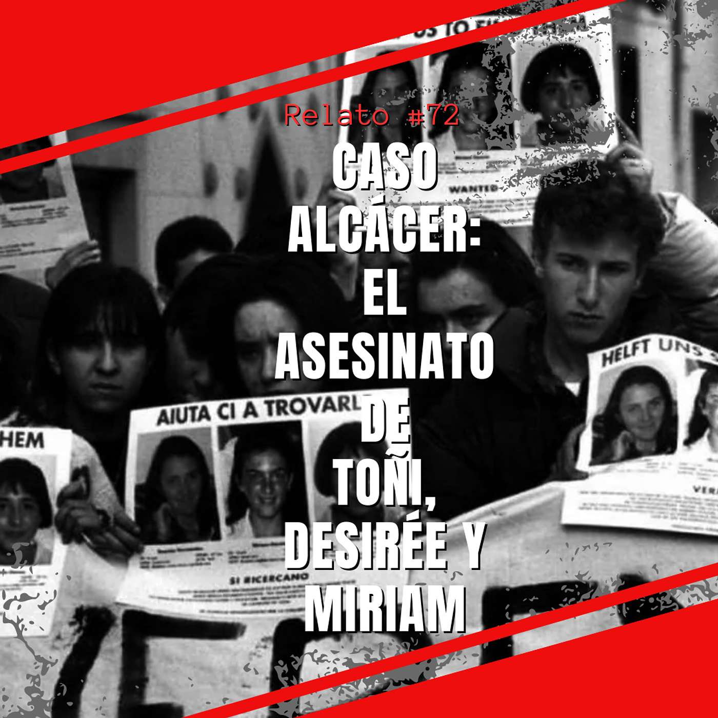 Relato #72: Caso Alcácer: El Asesinato de Toñi, Desirée y Miriam