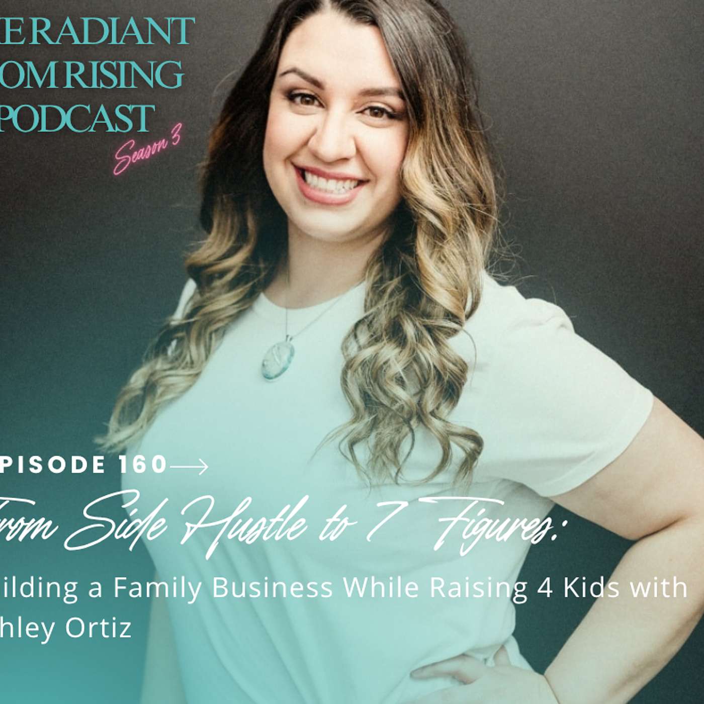 From Side Hustle to 7 Figures: Building a Family Business While Raising 4 Kids with Ashley Ortiz