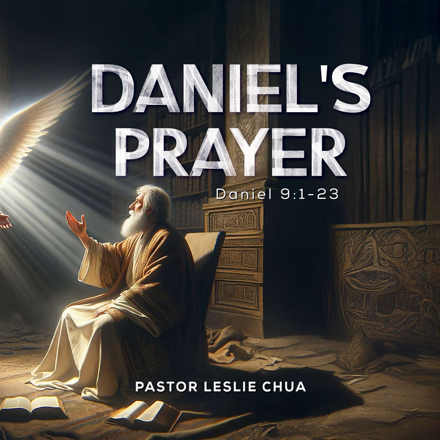 Daniel's Prayer By Ps Leslie Chua
