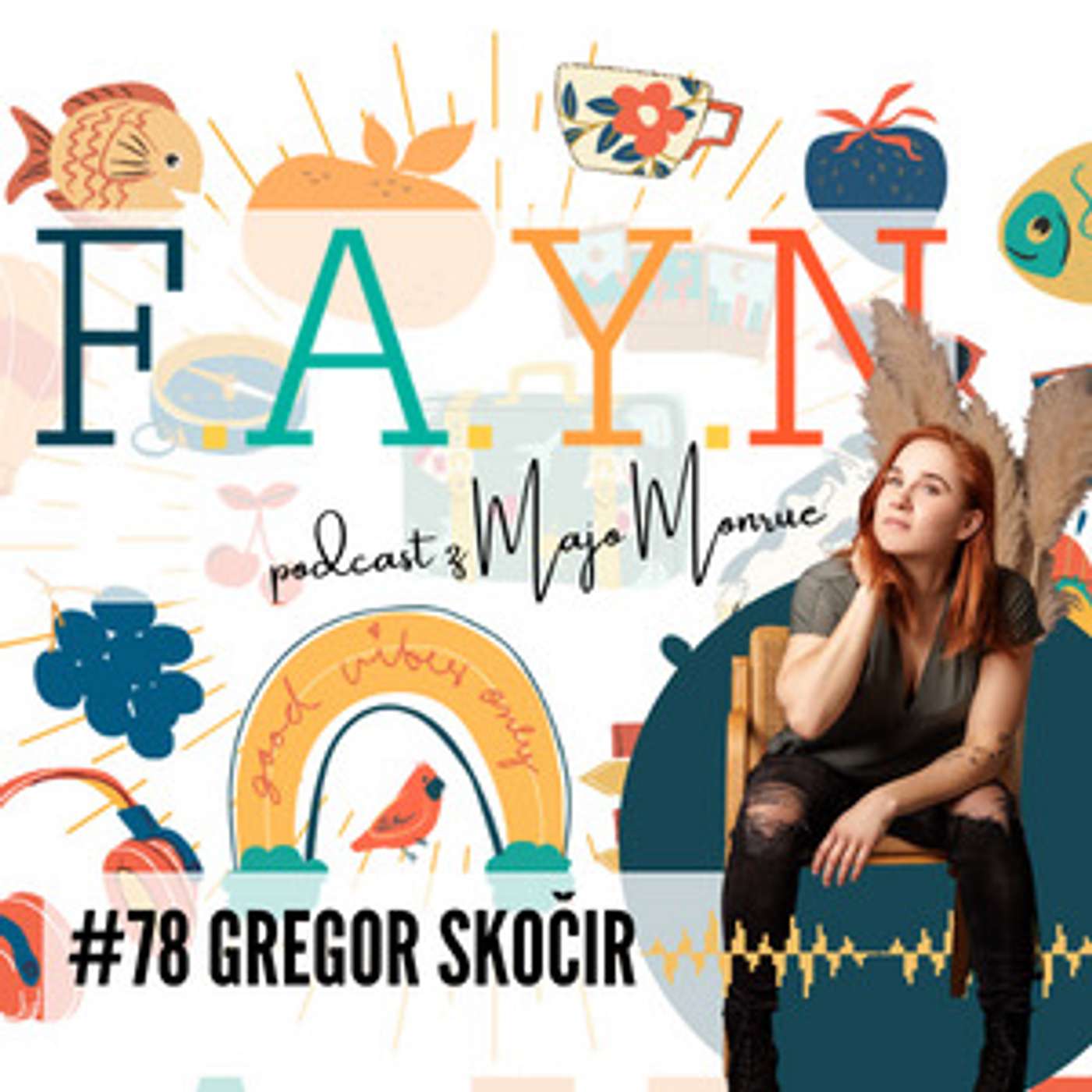 F.A.Y.N. Podcast by Maja Monrue