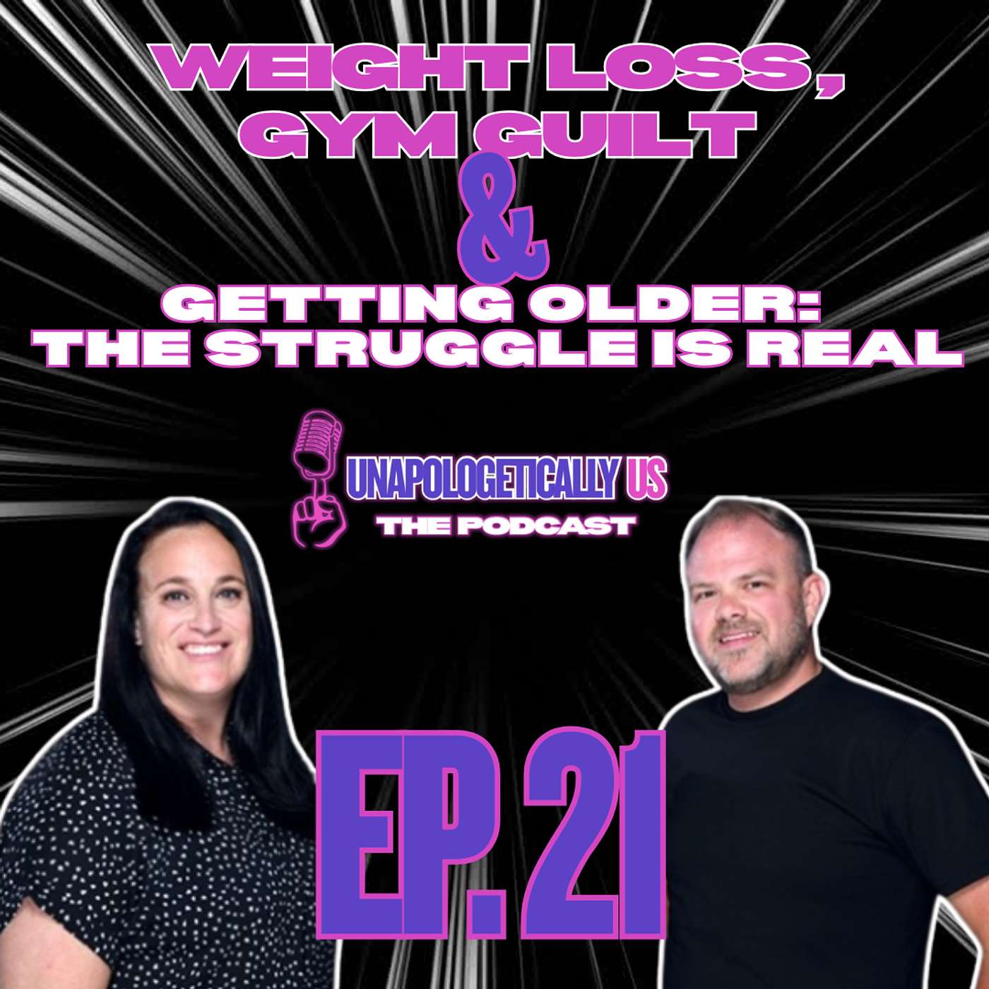 EP 21 - Weight Loss, Gym Guilt & Getting Older: The Struggle Is Real