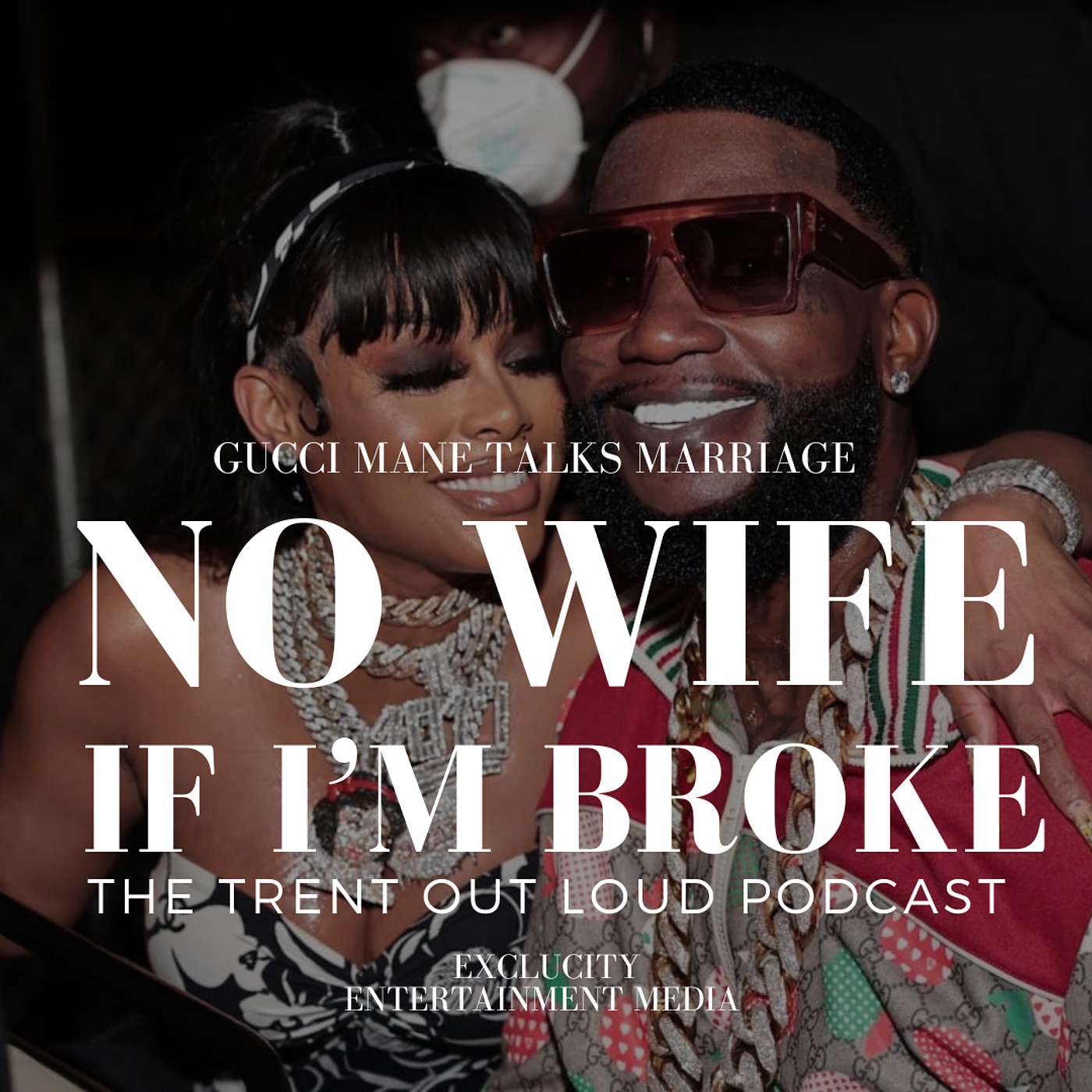 046: Gucci Mane Says 'No Wife If I'm Broke'... But What About EVERYTHING ELSE?