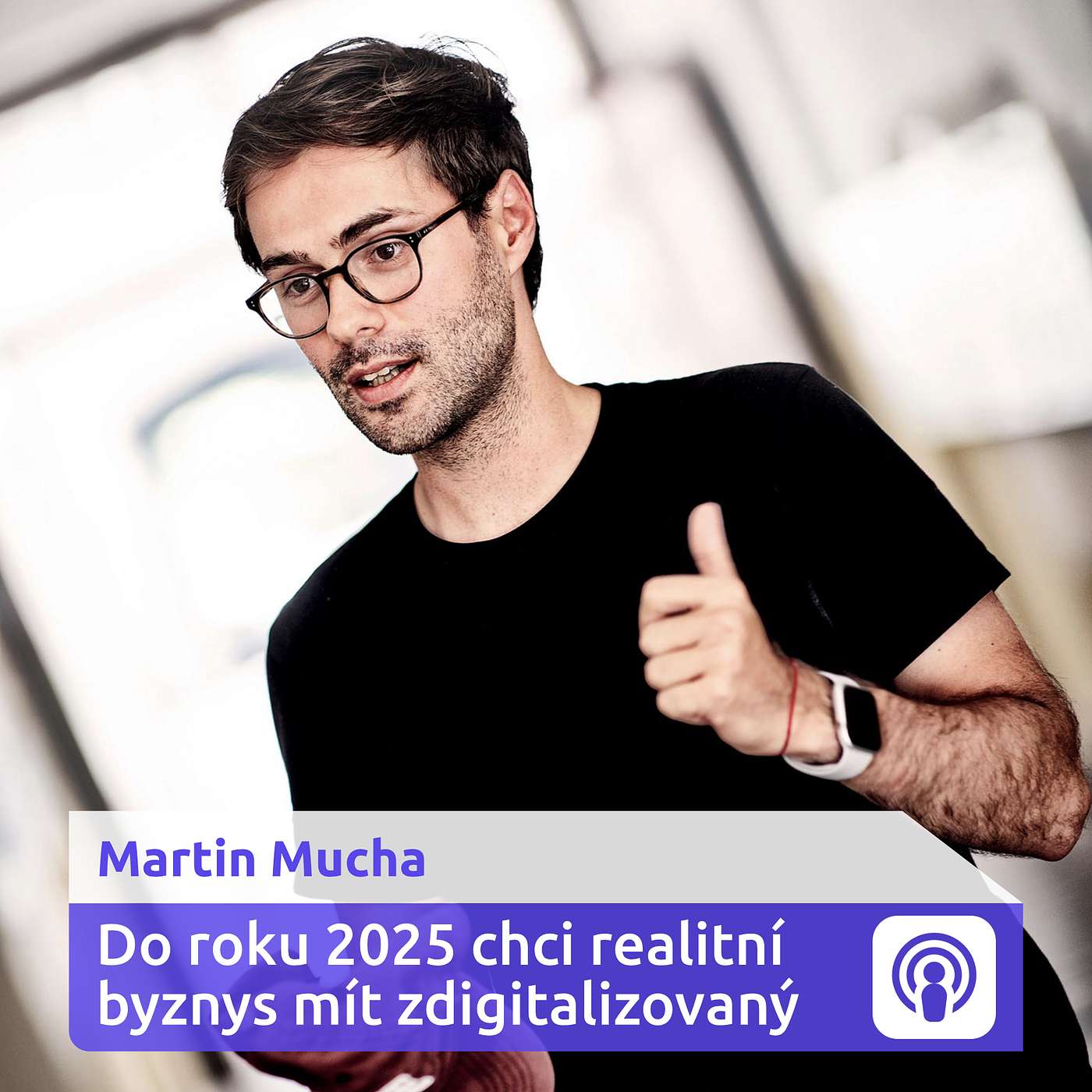 „S Igluu zdigitalizujeme realitní trh, ale nepůjdeme proti makléřům“ – Martin Mucha episode artwork