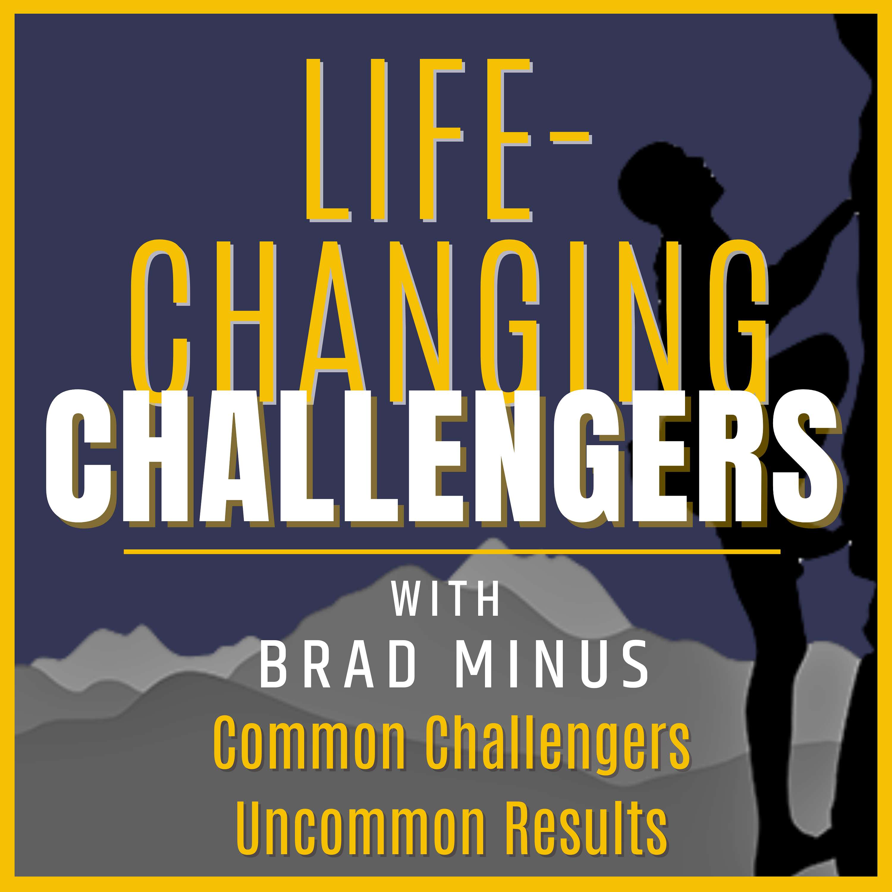 Life-Changing Challengers