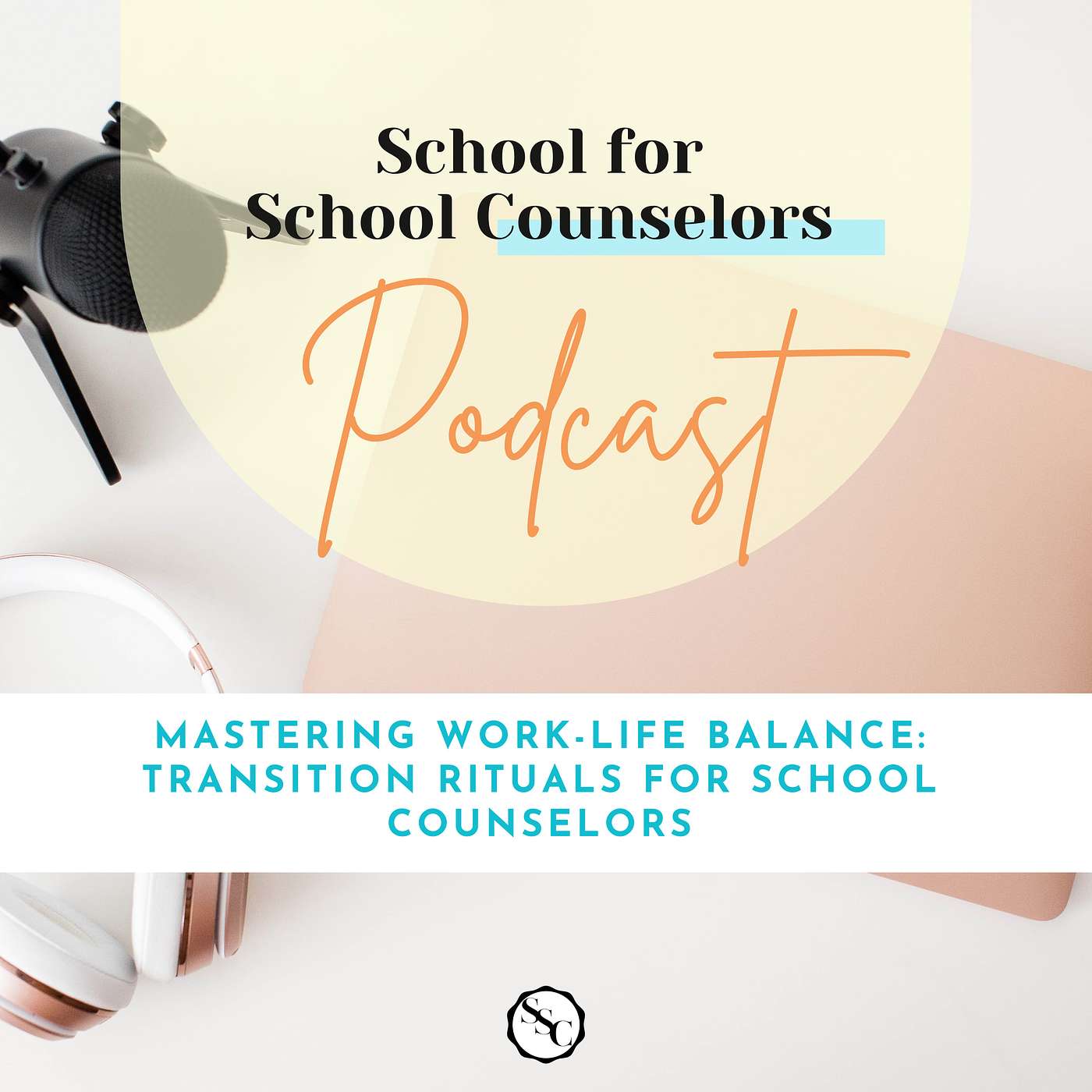 Mastering Work-Life Balance: Transition Rituals for School Counselors episode artwork