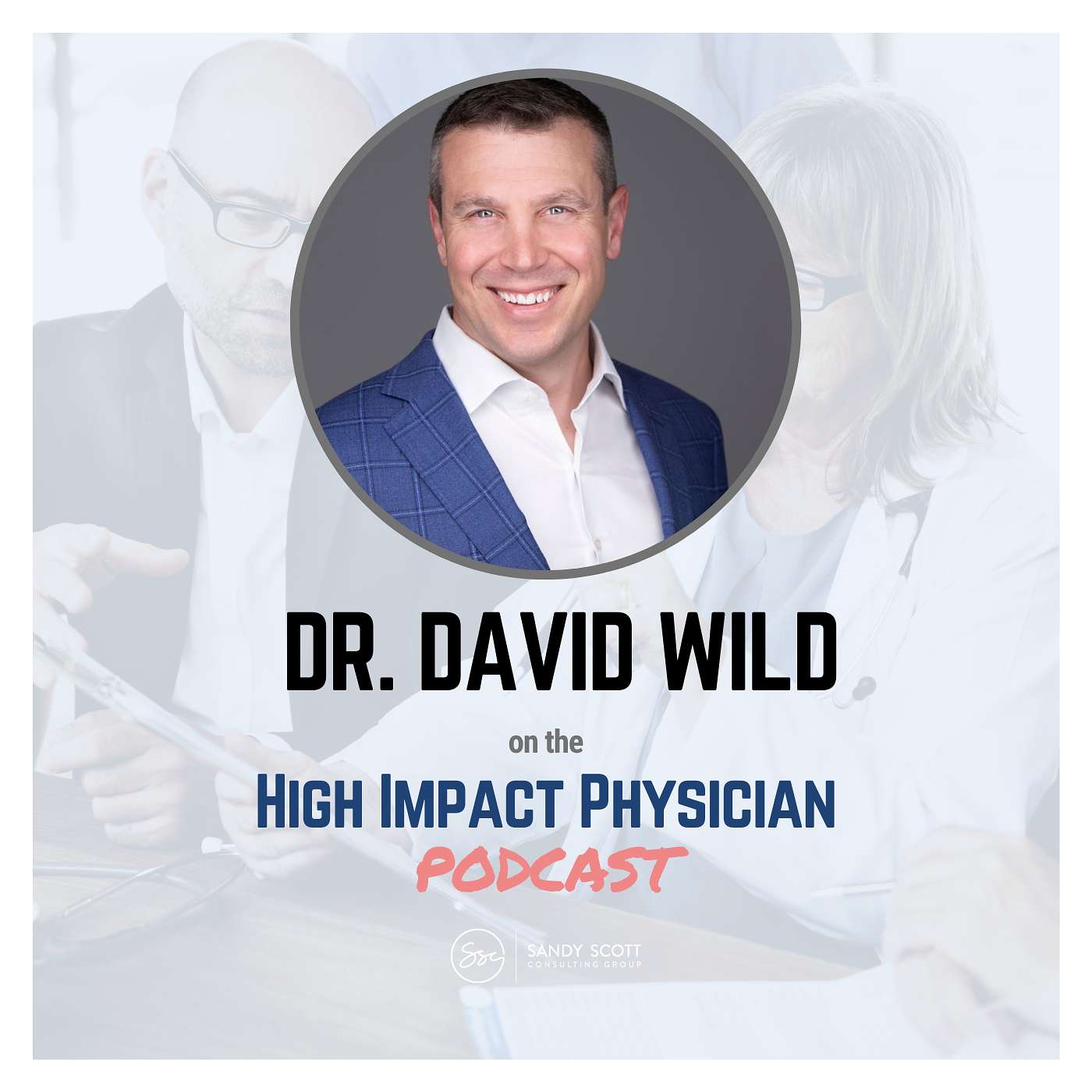 The Hidden Power of Play in Physician Leadership (Dr. David Wild)