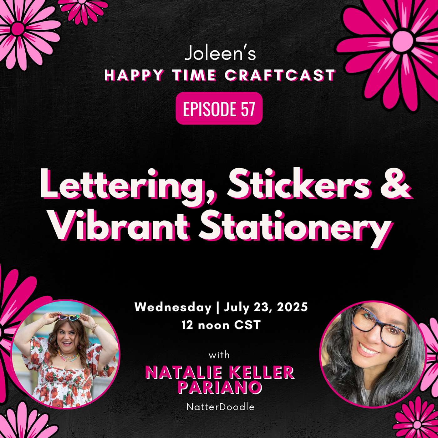 Lettering, Stickers & Vibrant Stationery with Natalie Keller Pariano – Joleen’s Happy Time Craftcast 57