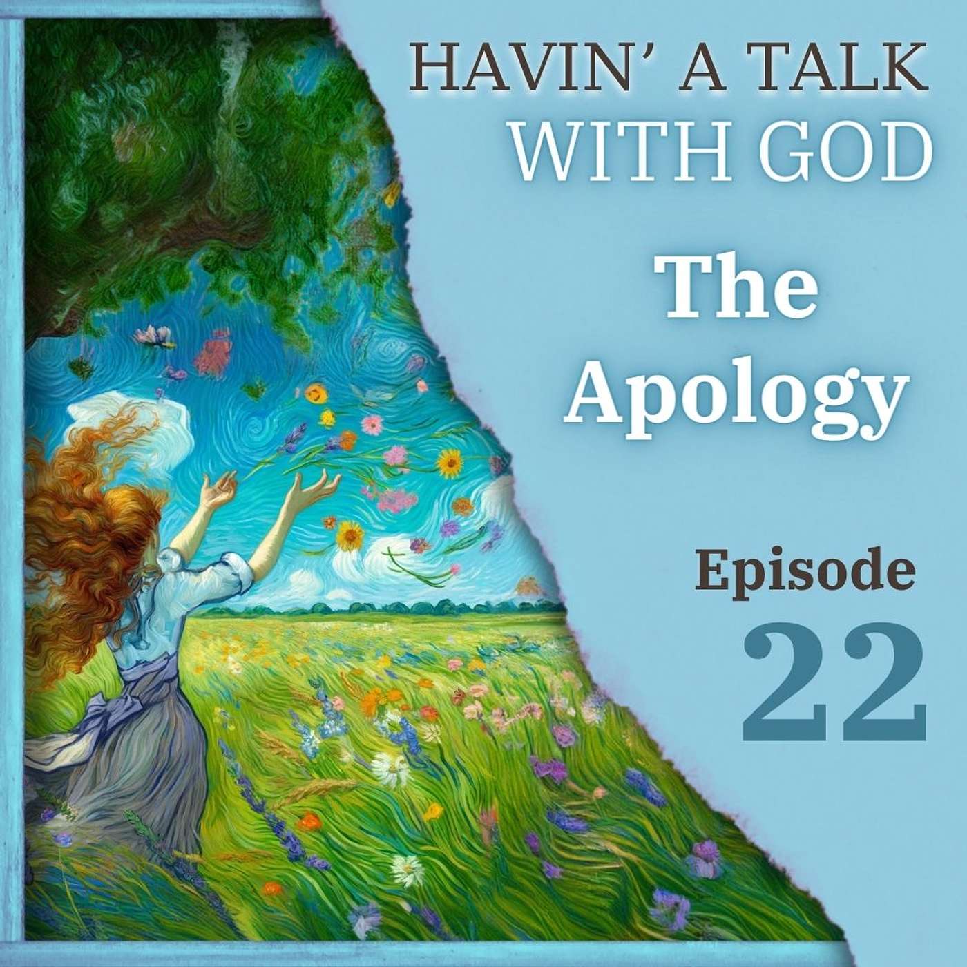 Series 2, Episode 22: Havin' a Talk With God- The Apology