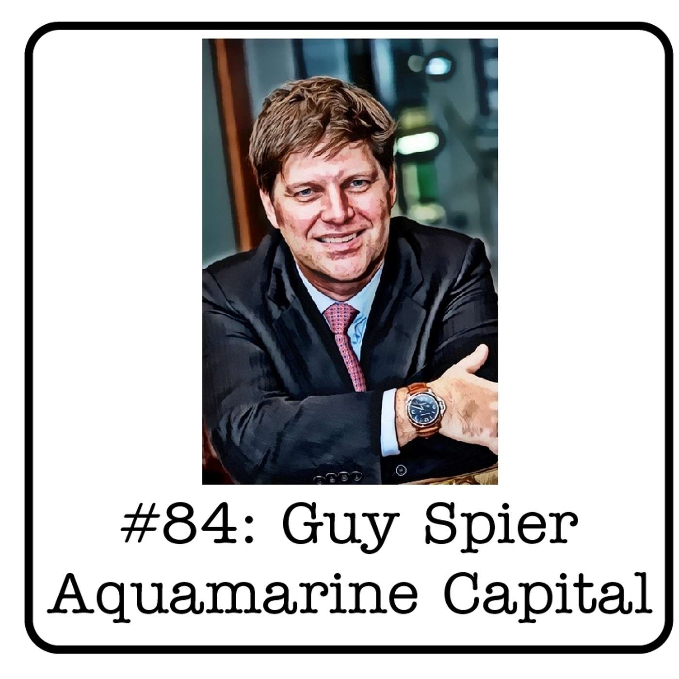 #84: Guy Spier (Aquamarine Capital) - The Power of Authenticity, Playing 100% in Center Court, Structuring Your Environment & Lessons From Warren Buffett