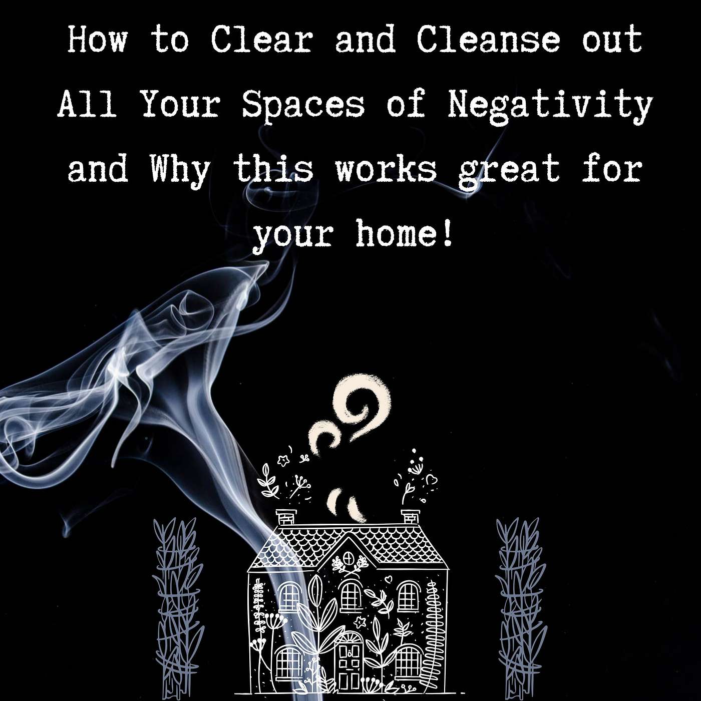 How to Clear & Cleanse Negativity Energy out All of Your Spaces! episode artwork