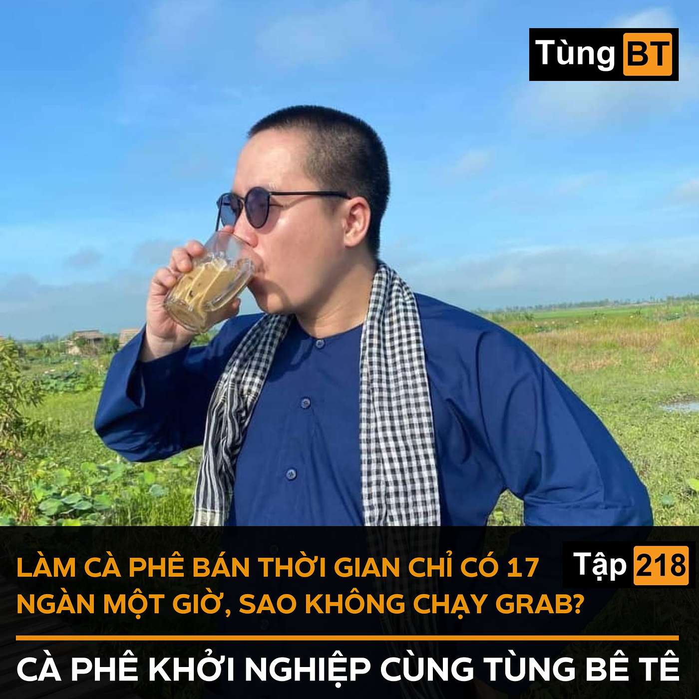 #218 – Làm cà phê bán thời gian chỉ có 17 ngàn, sao không chạy grab