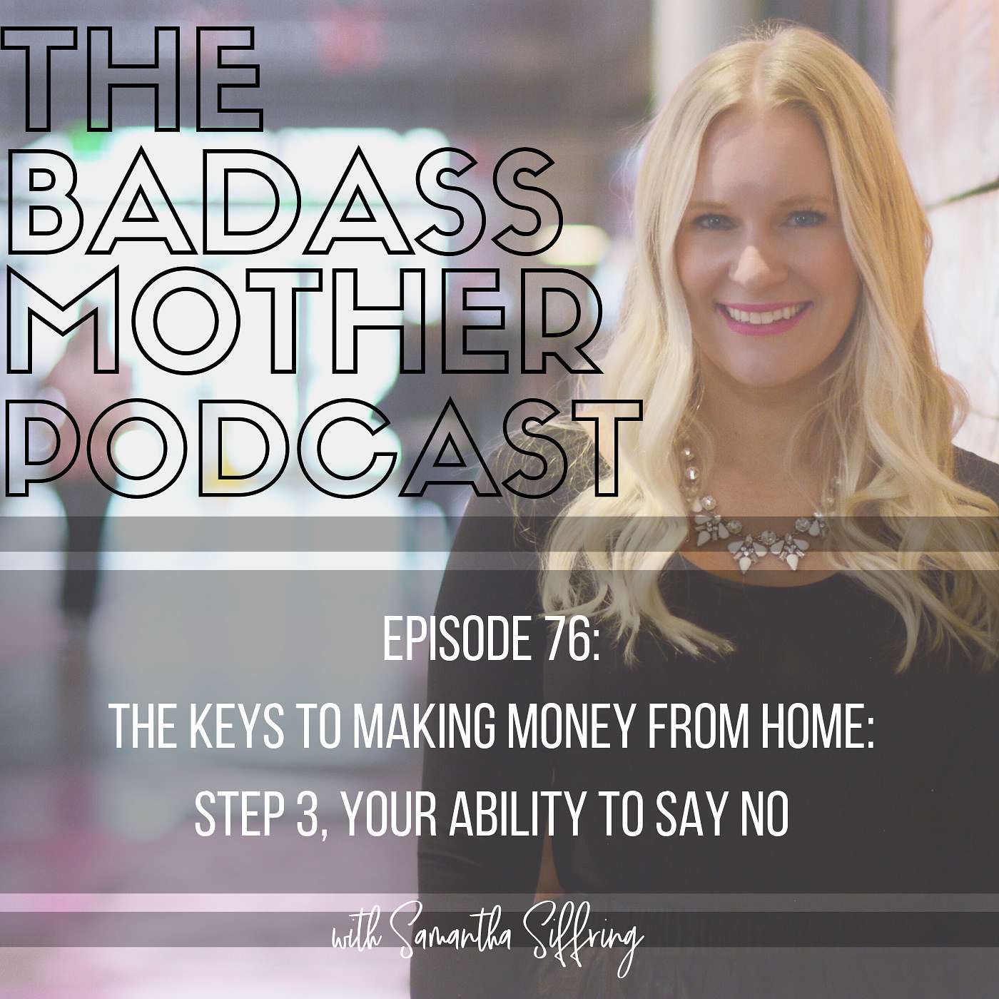 Ep. 76 The Keys to Making Money from Home: Step 3, Your Ability to Say No episode artwork