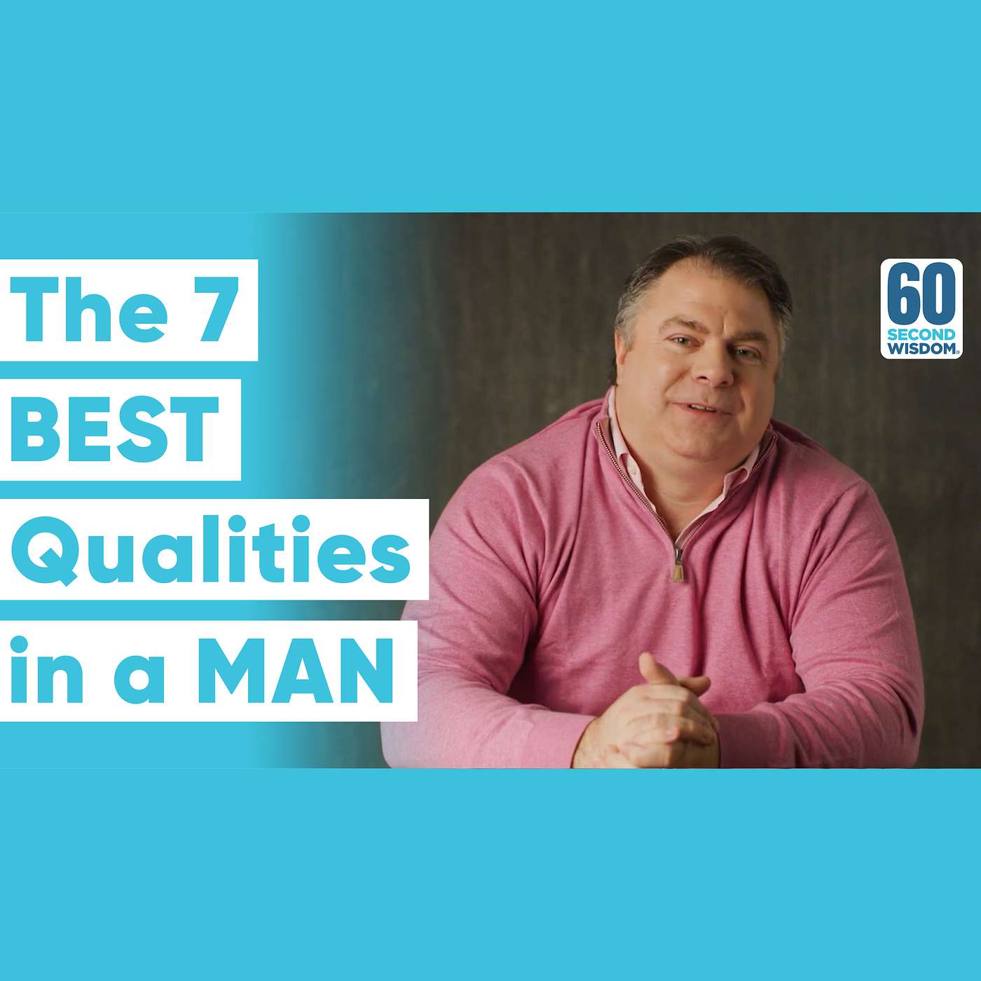 The 7 BEST Qualities in a MAN - Matthew Kelly - 60 Second Wisdom