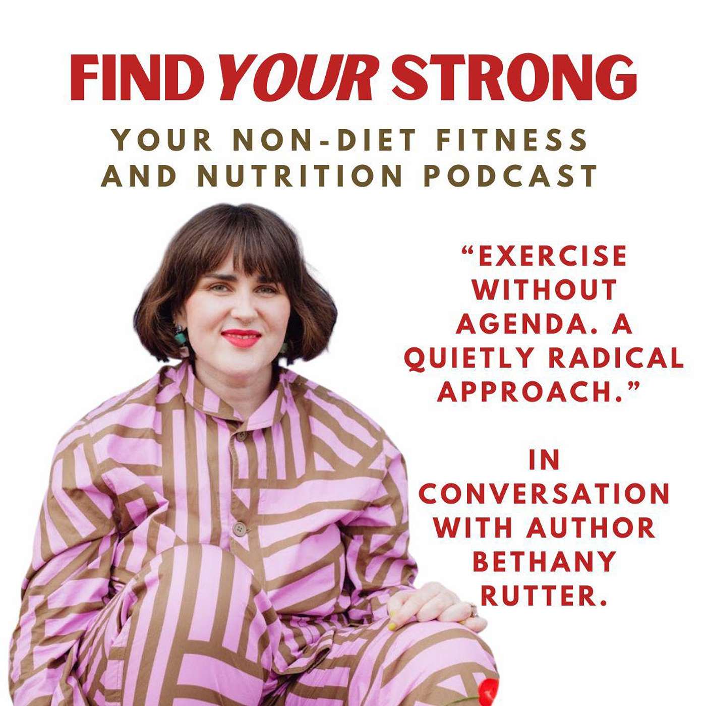 Exercise Without Agenda. A Quietly Radical Approach with Author Bethany Rutter