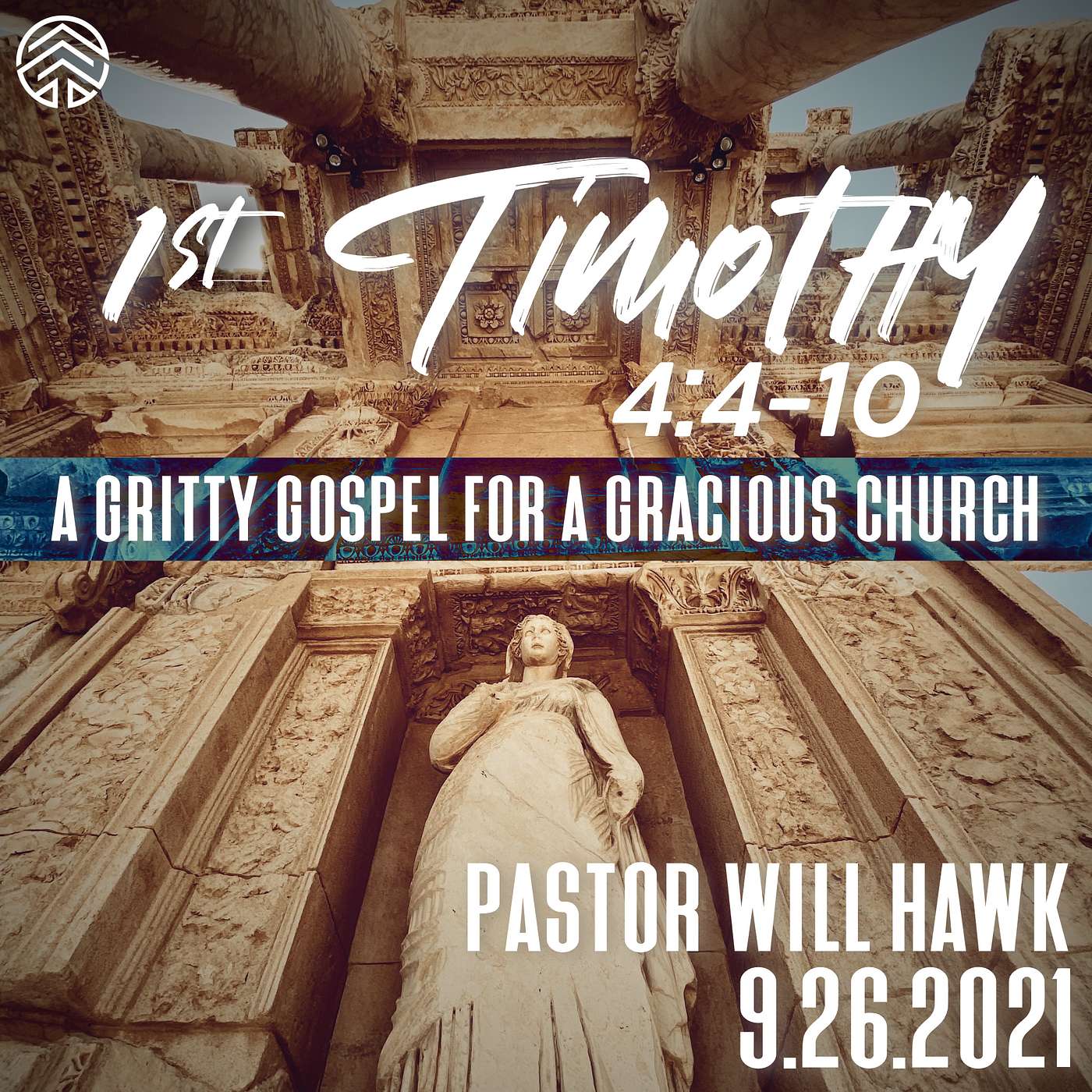 1st Timothy: A Gritty Gospel For A Gracious Church | 1 Timothy 4:4-10 | Pastor Will Hawk | September 26, 2021.