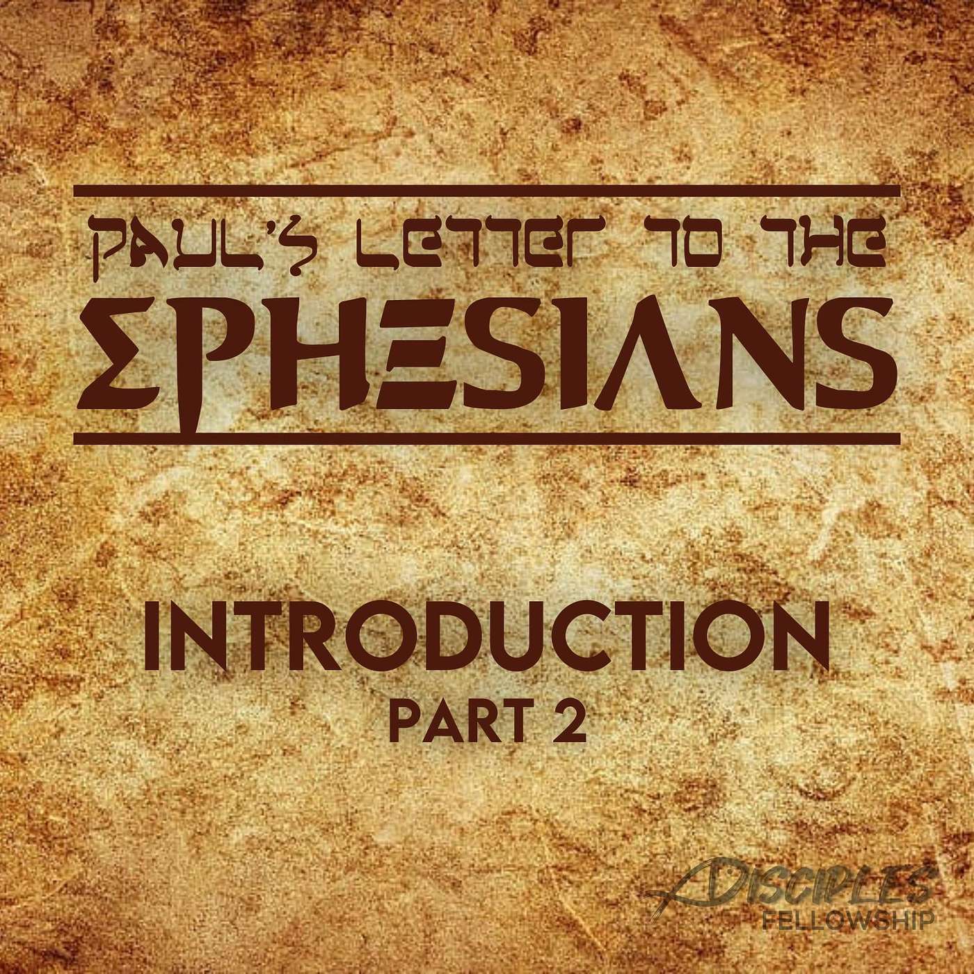 Ephesians: Introduction, Part 2