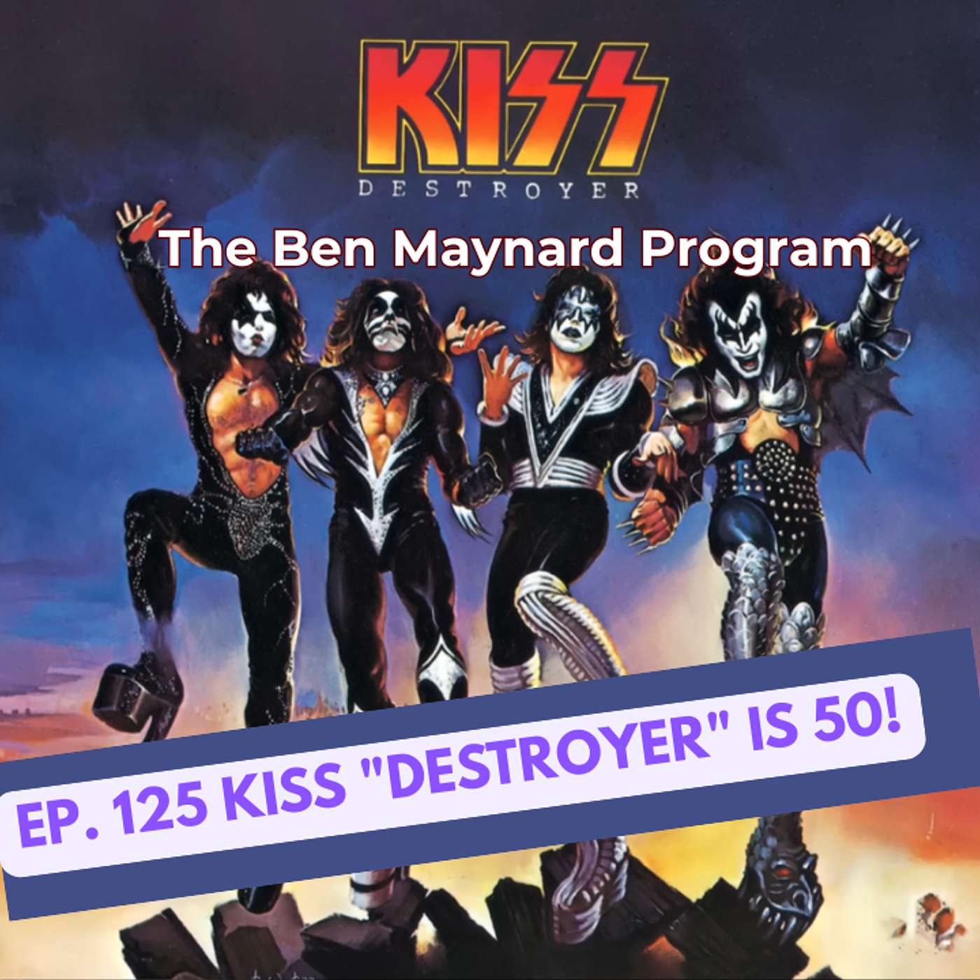 EP. 125 KISS Destroyer Turns 50 And Still Sounds Massive episode artwork