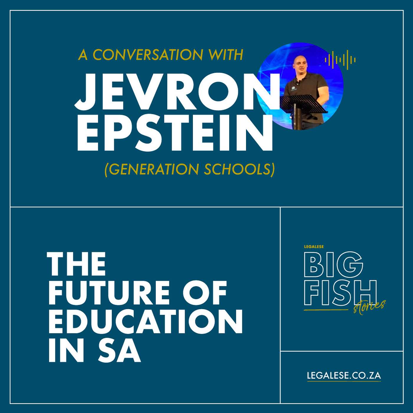 11: The Future of Education in South Africa with Jevron Epstein (Generation Schools)