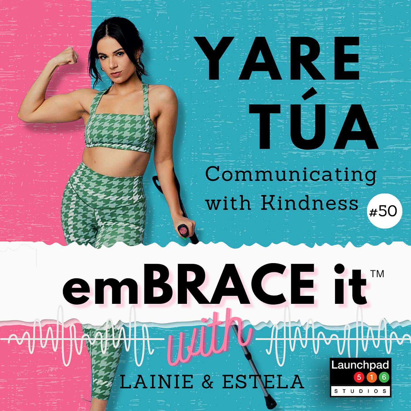 Embrace It: Episode 50 - Yare Túa, Communicating with Kindness