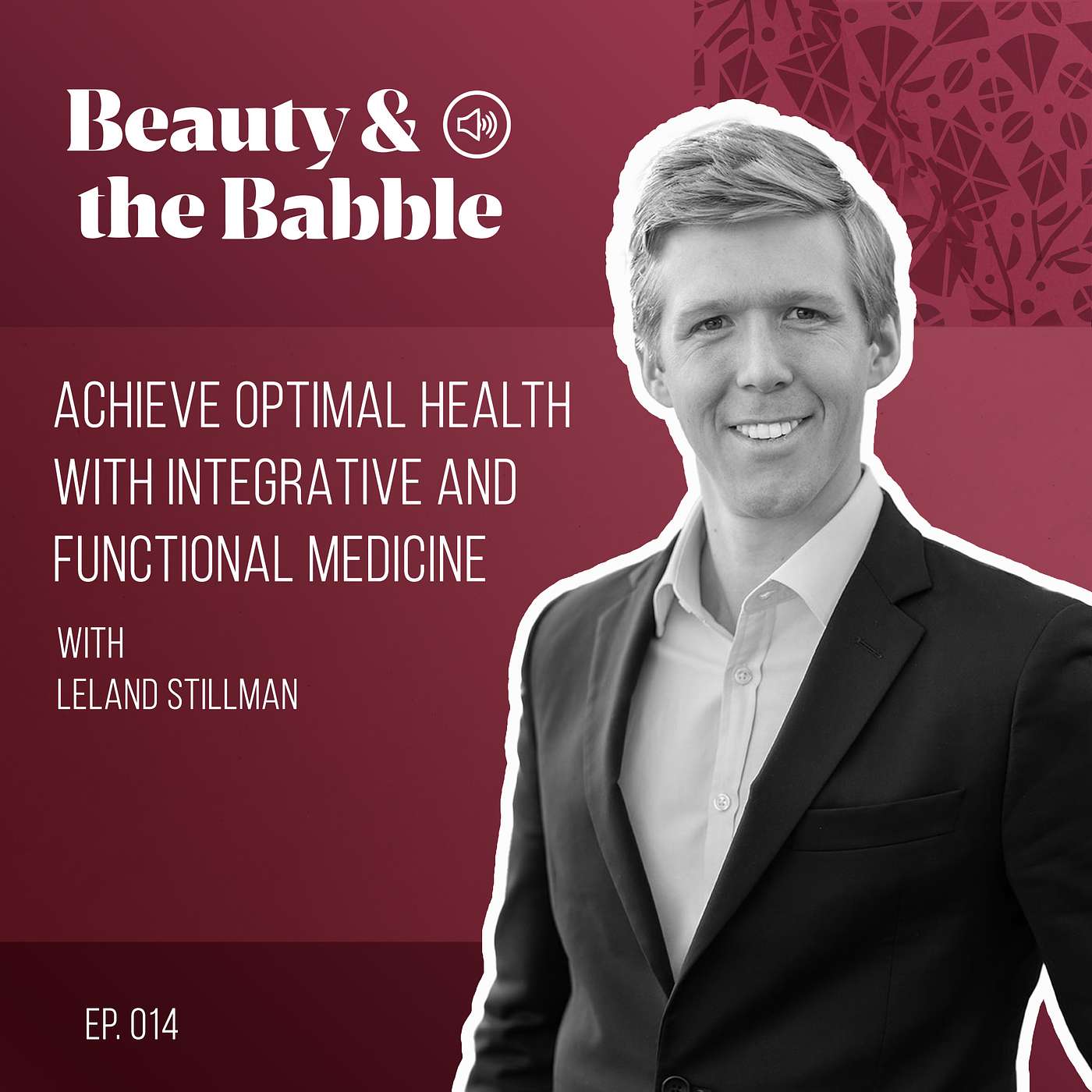 Achieve Optimal Health With Integrative and Functional Medicine With Dr. Leland Stillman