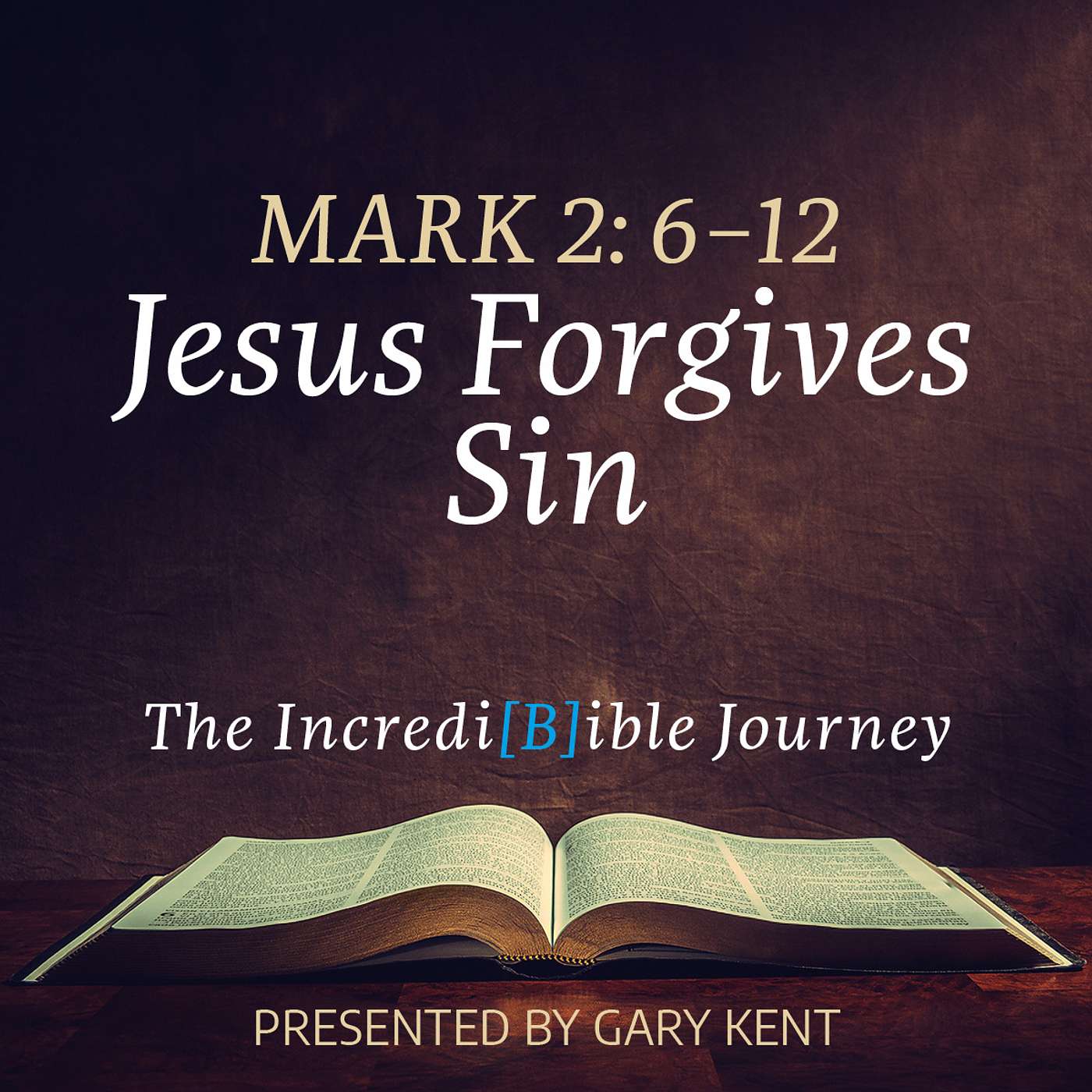 14. Jesus Forgives Sin – Mark 2:6 – 12